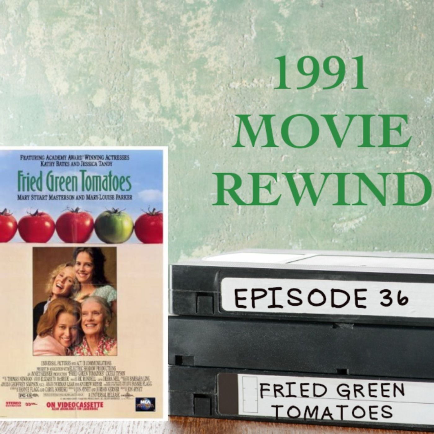 Episode 36 - Fried Green Tomatoes