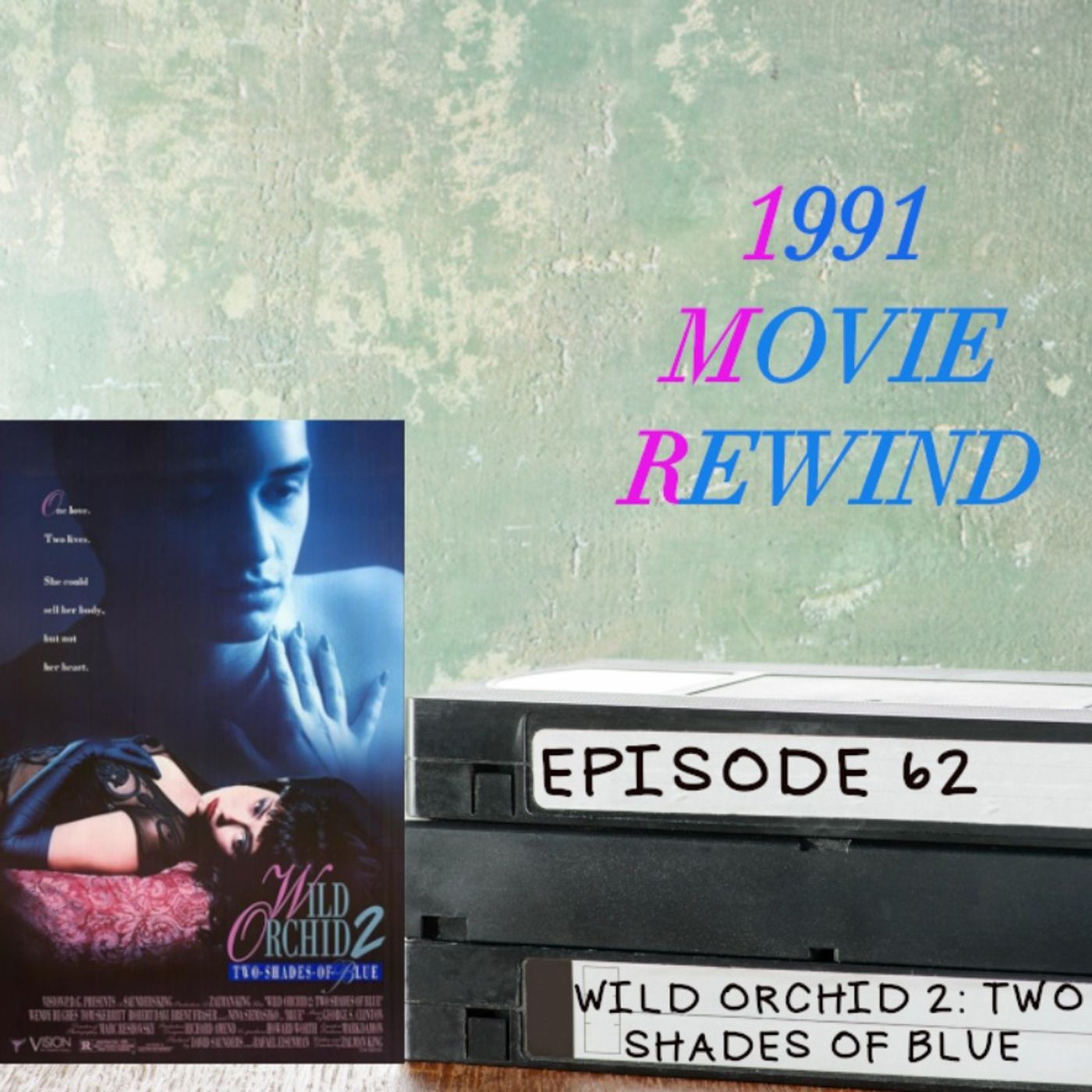 Episode 62 - Wild Orchid 2: Two Shades of Blue