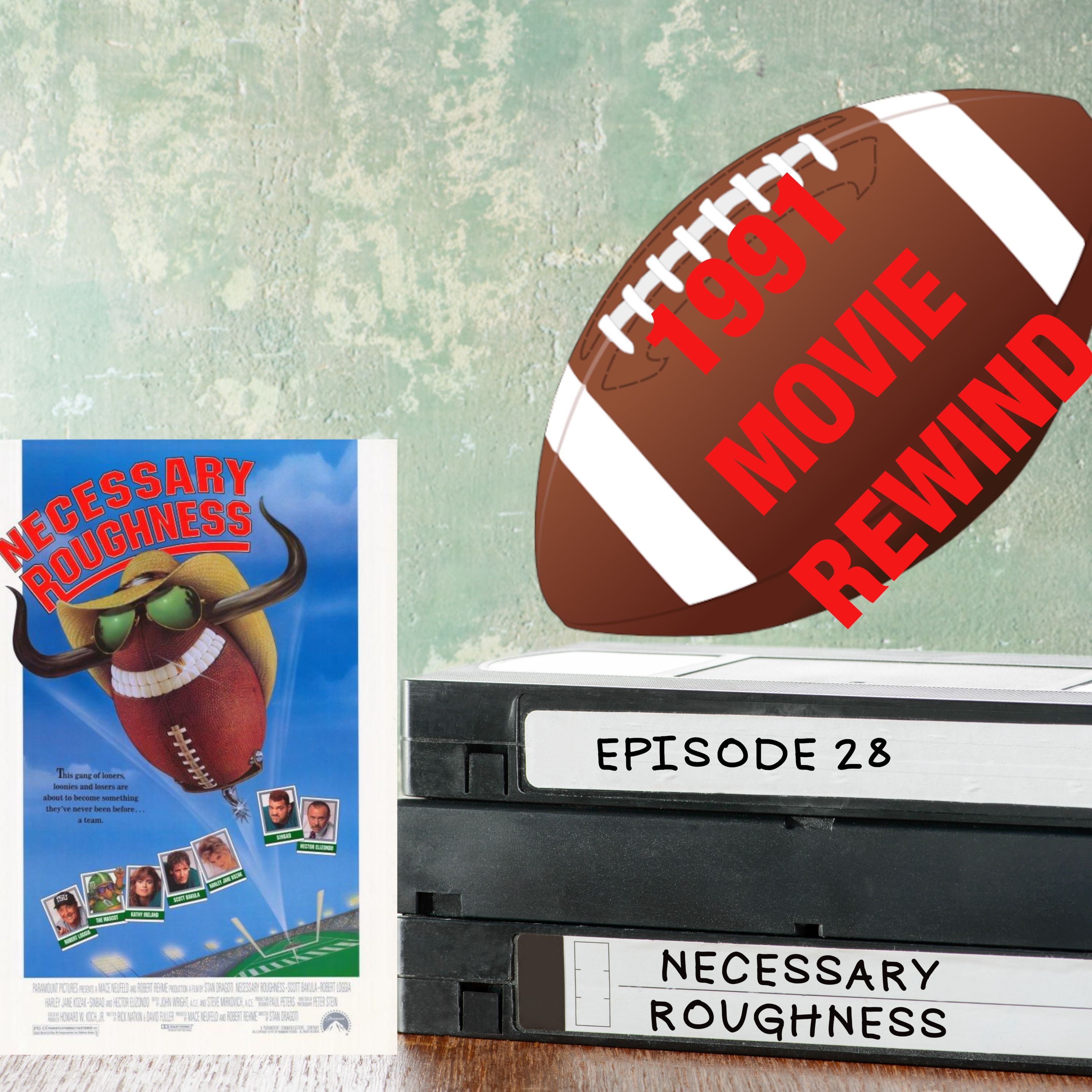 Episode 28 - Necessary Roughness