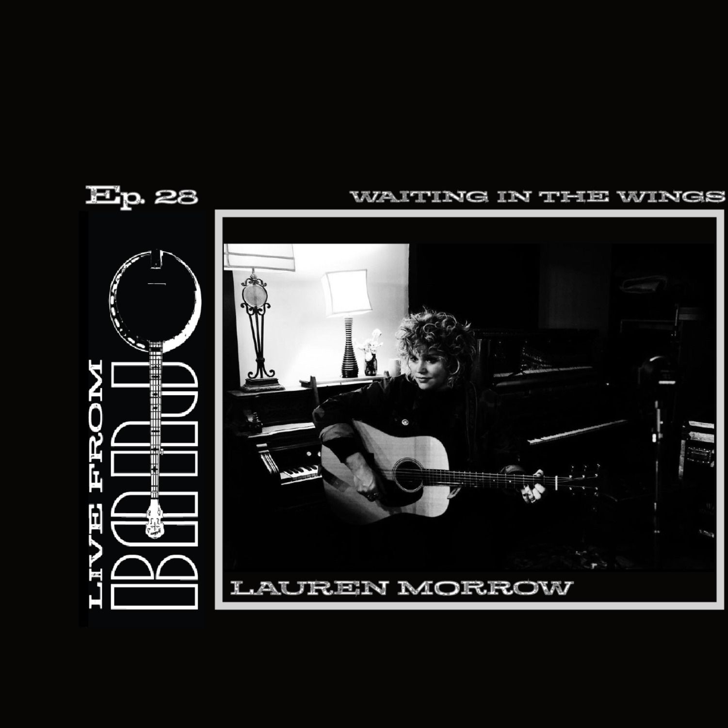 Episode 28 - Lauren Morrow - Waiting In The Wings