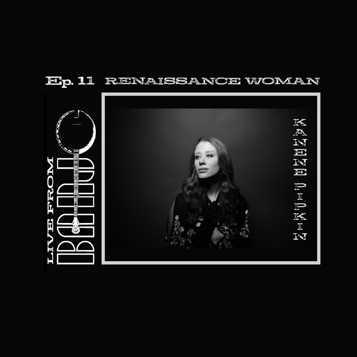 Episode 11 - Kanene Pipkin - Renaissance Woman
