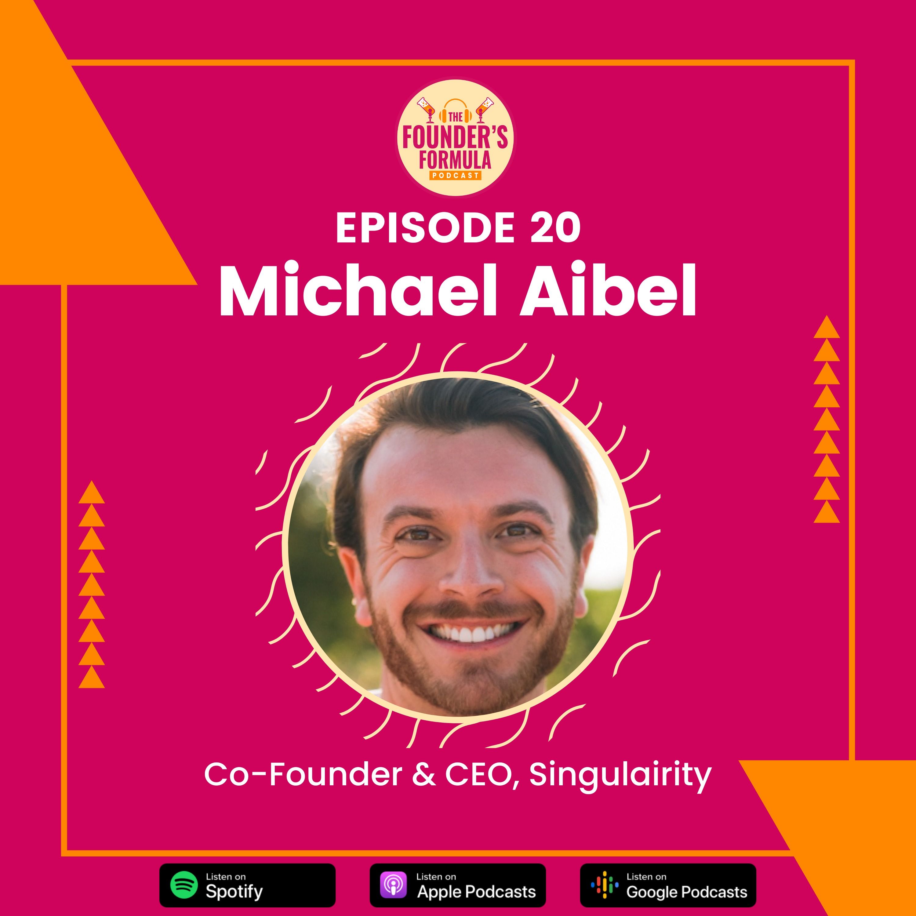Episode 20: Implementing GTM Experience in a Technical Product with Michael Aibel (Co-Founder & CEO at Singulairity)