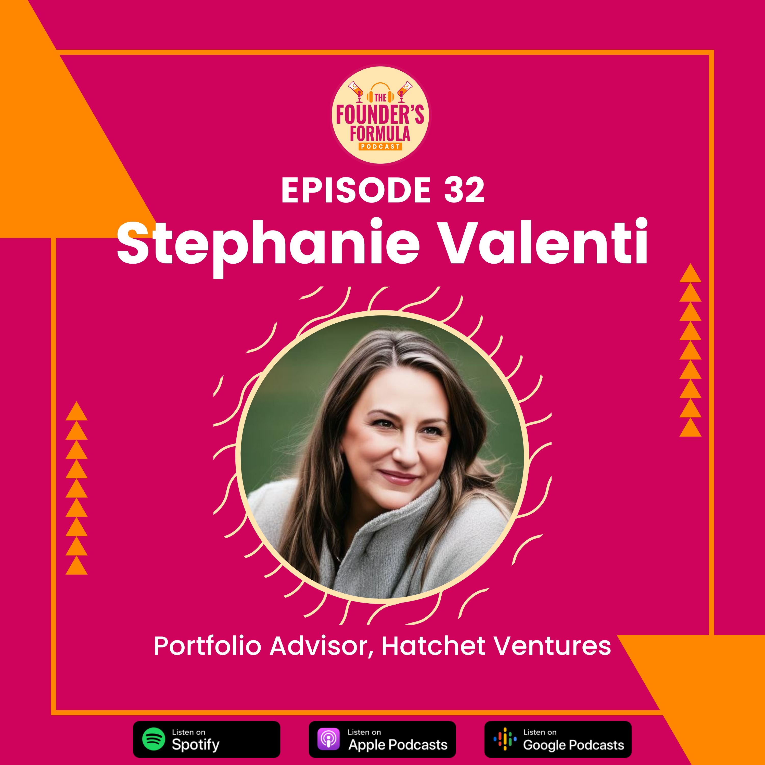 Episode 32: 3 Things Founder's Get Wrong Going From $1M to $10M with Stephanie Valenti (Portfolio Advisor at Hatchet Ventures)