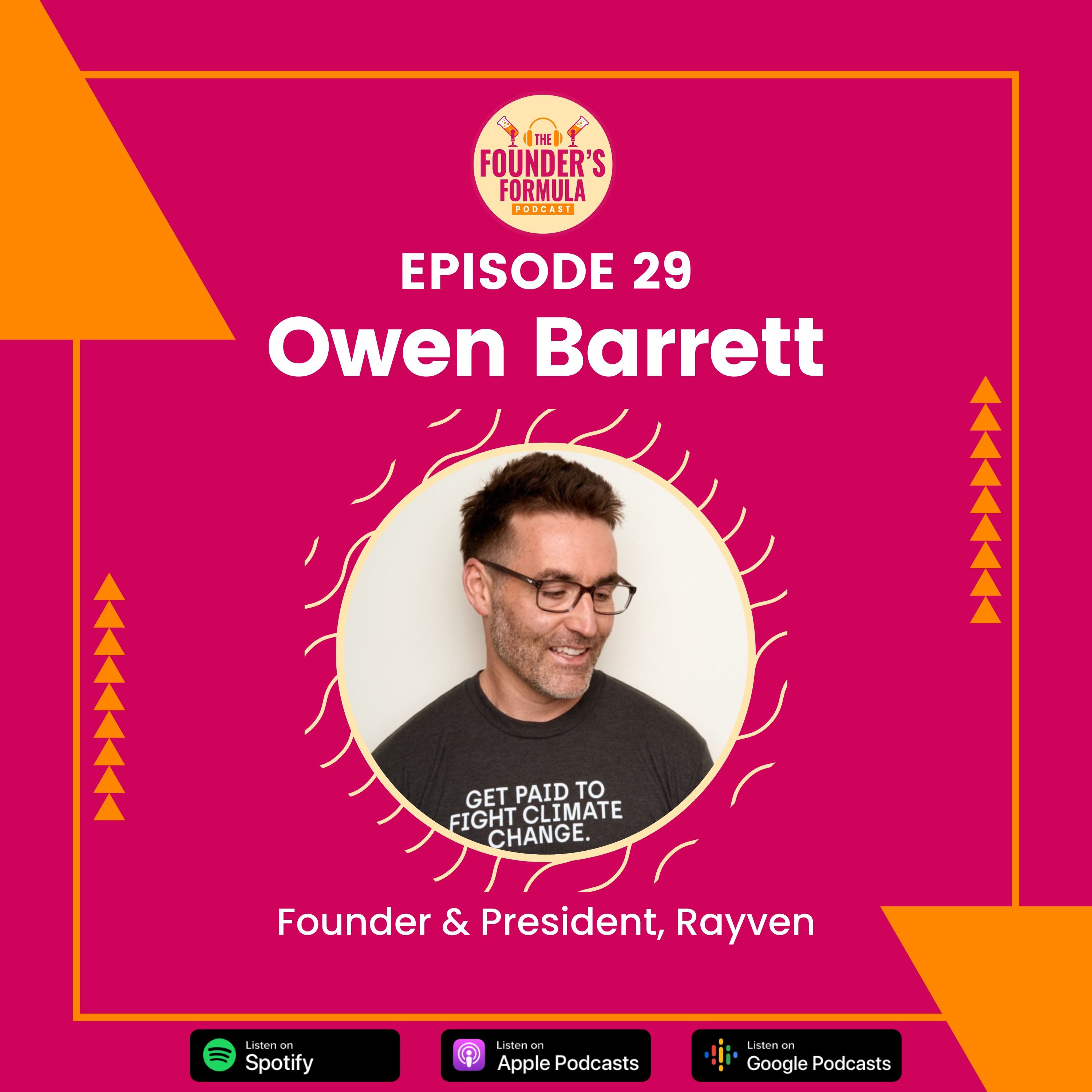 Episode 29: Creating a Unique Business Model with Owen Barrett (Founder & President at Rayven)