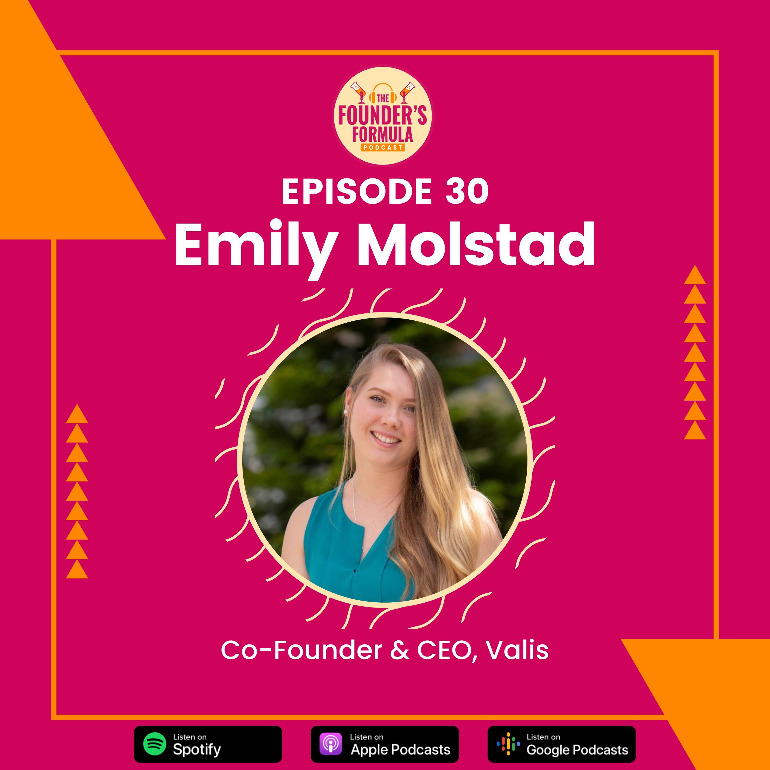 Episode 30: Taking Big Concepts and Simplifying Them with Emily Molstad (Co-Founder & CEO at Valis)