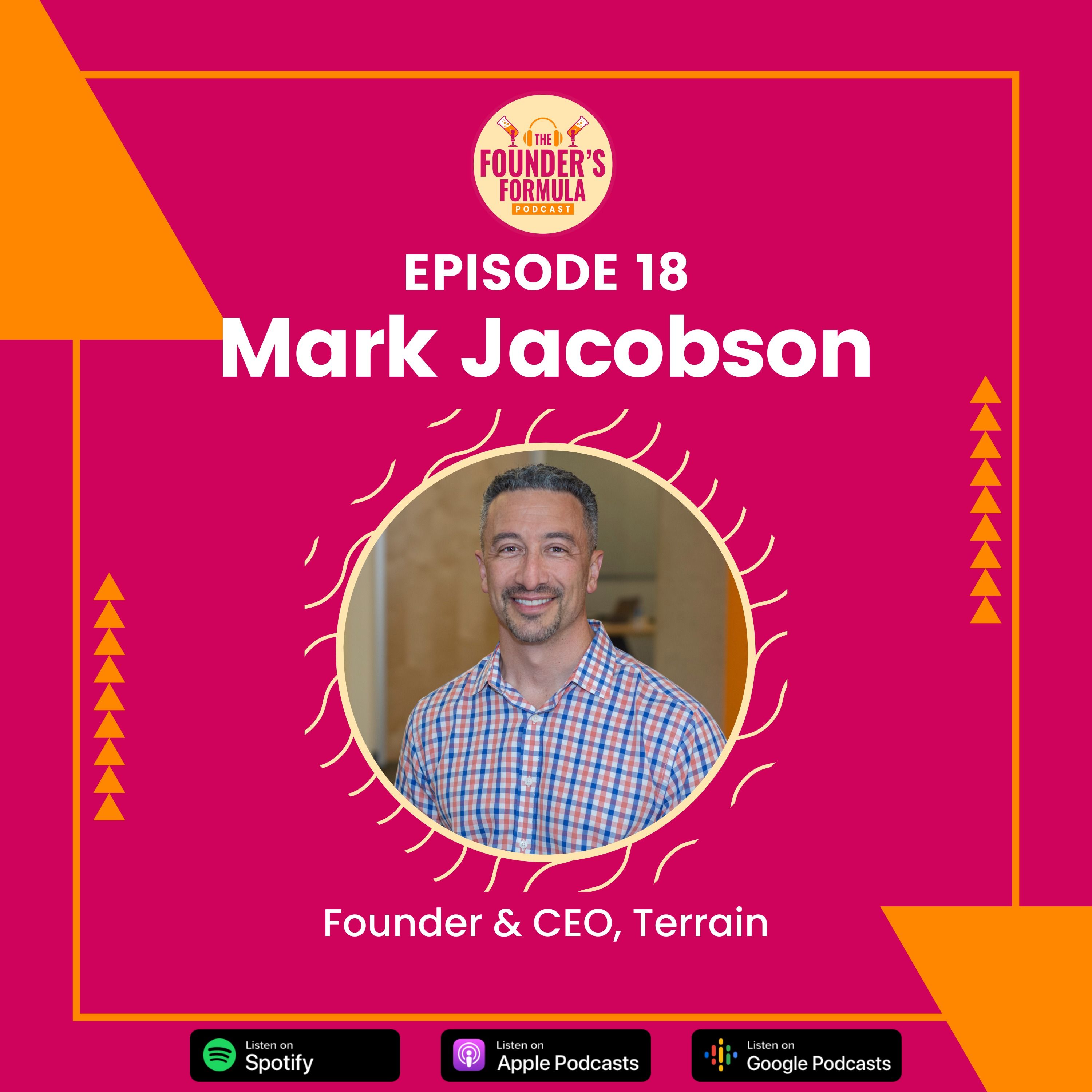 Episode 18: Scaling Talent in a Startup with Mark Jacobson (Founder & CEO at Terrain)