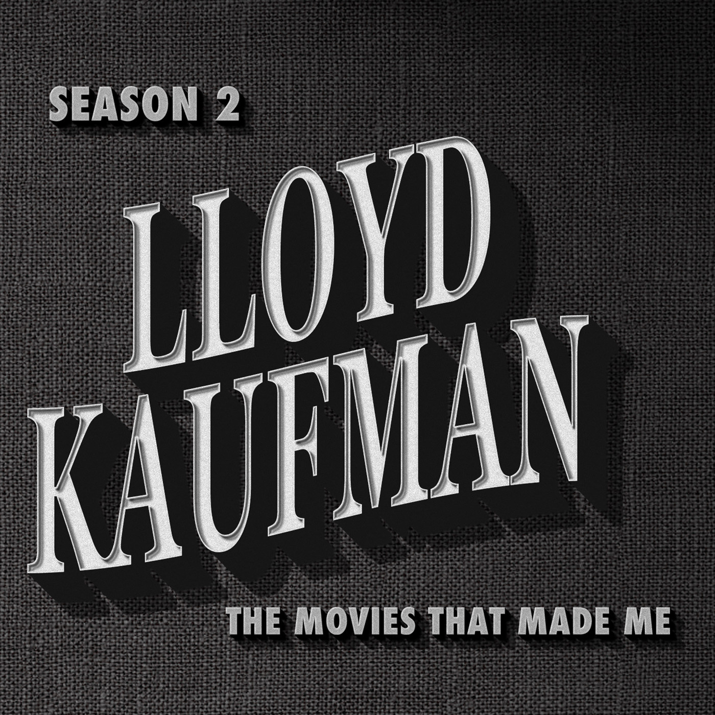 Lloyd Kaufman - The Movies That Made Me - Podcast - Podtail