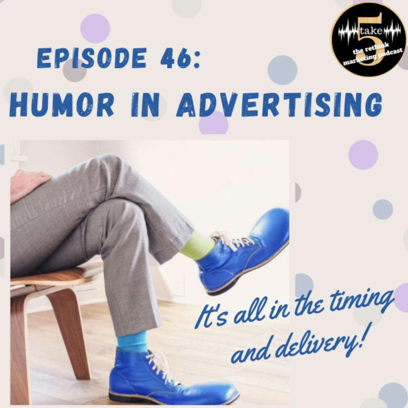 Humor in Advertising –  It’s all in the timing & delivery!