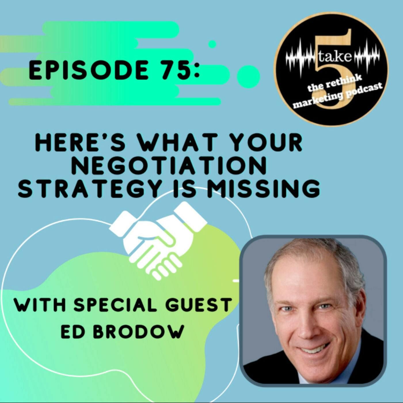 Here’s What Your Negotiation Strategy is Missing | Ed Brodow
