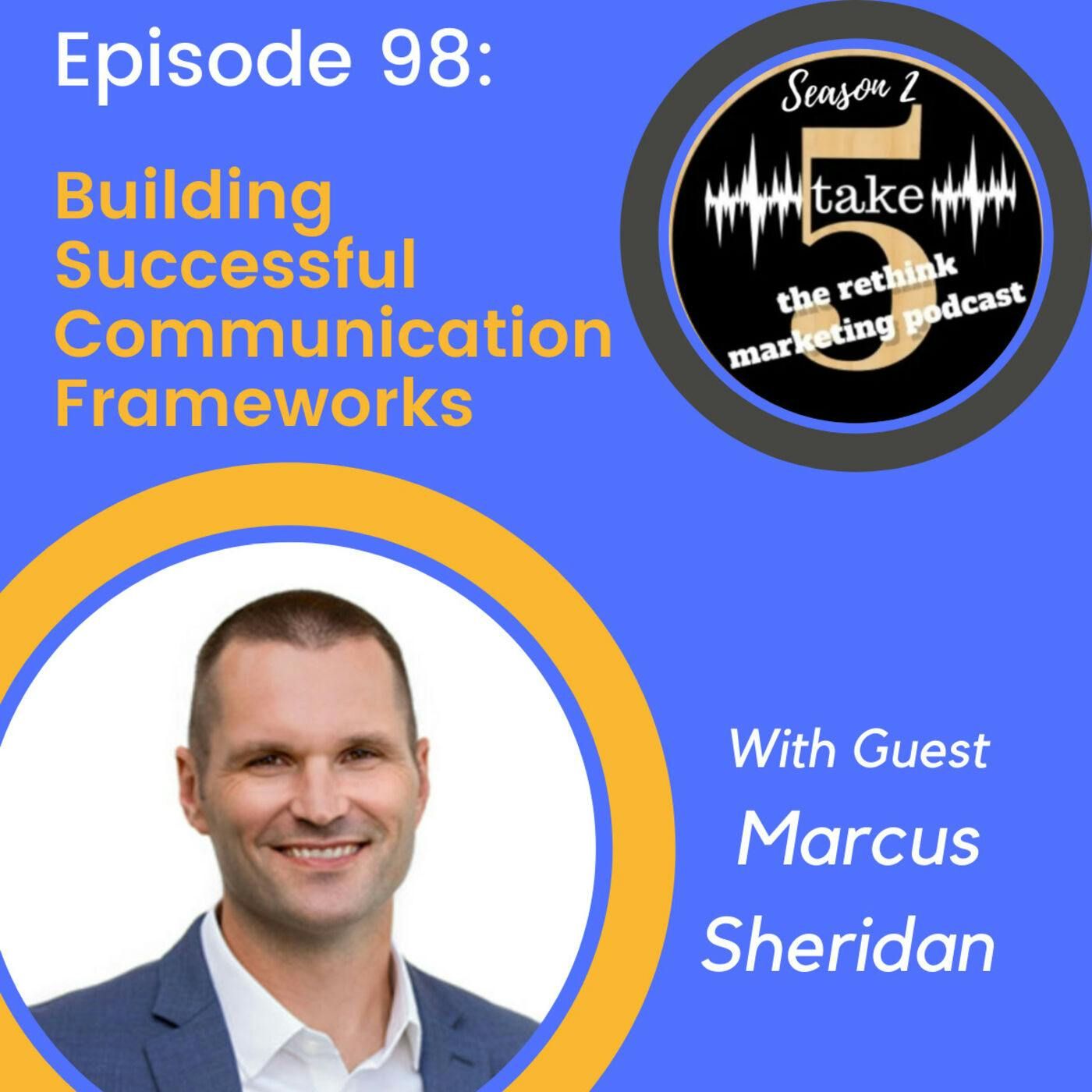 Building Successful Communication Frameworks | Marcus Sheridan