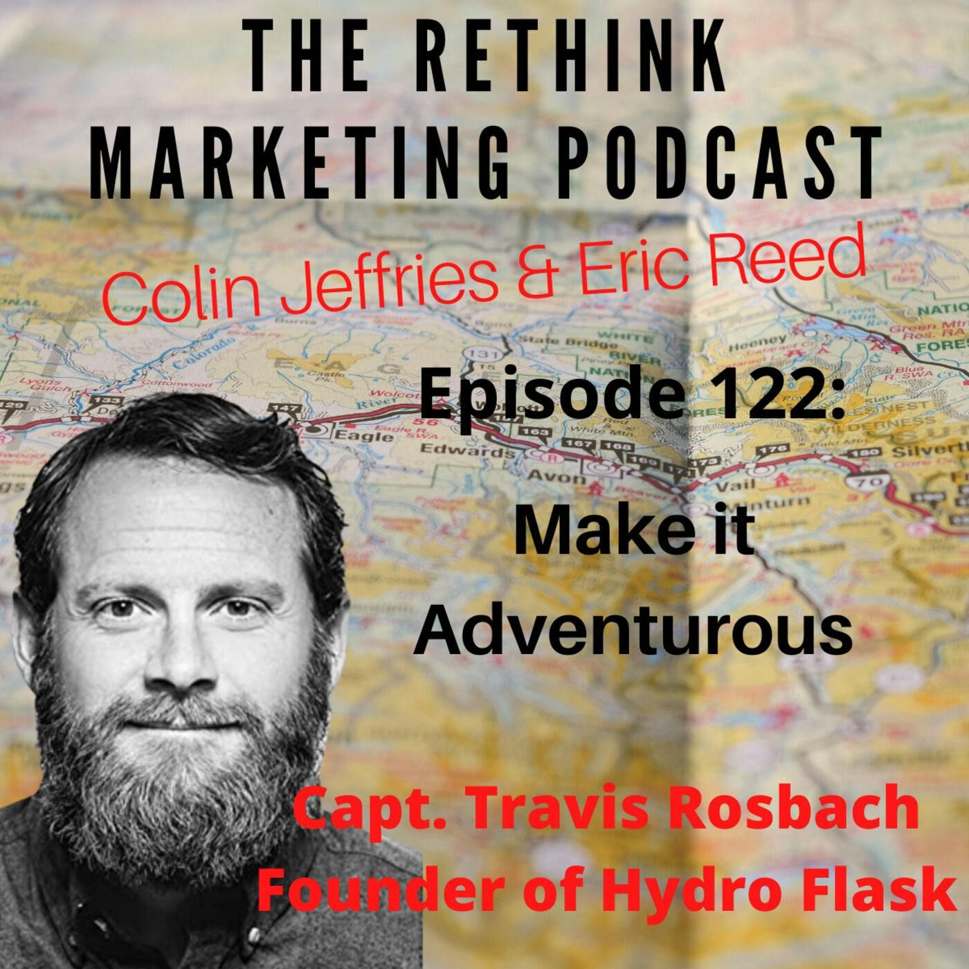If it’s Not an Adventure, Maybe We’re Doing it Wrong | Capt. Travis Rosbach