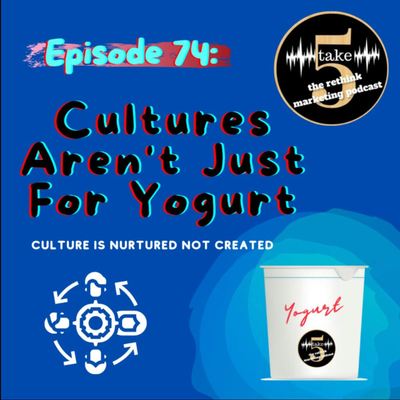 Cultures Aren’t Just For Yogurt