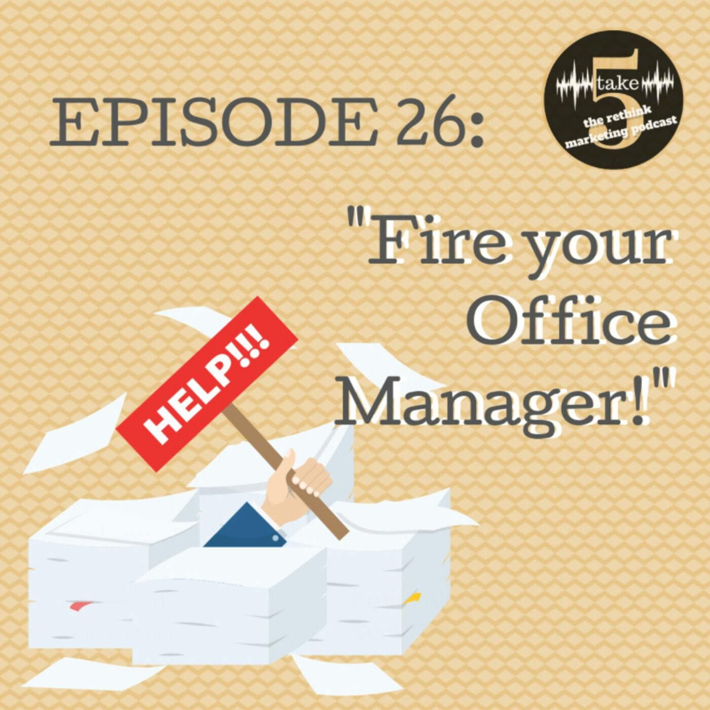 Fire your Office Manager!
