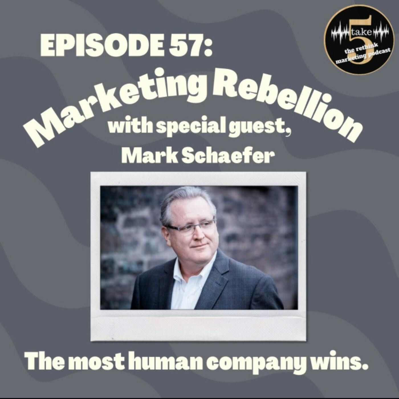 The Marketing Rebellion – The most human company wins | Mark Schaefer