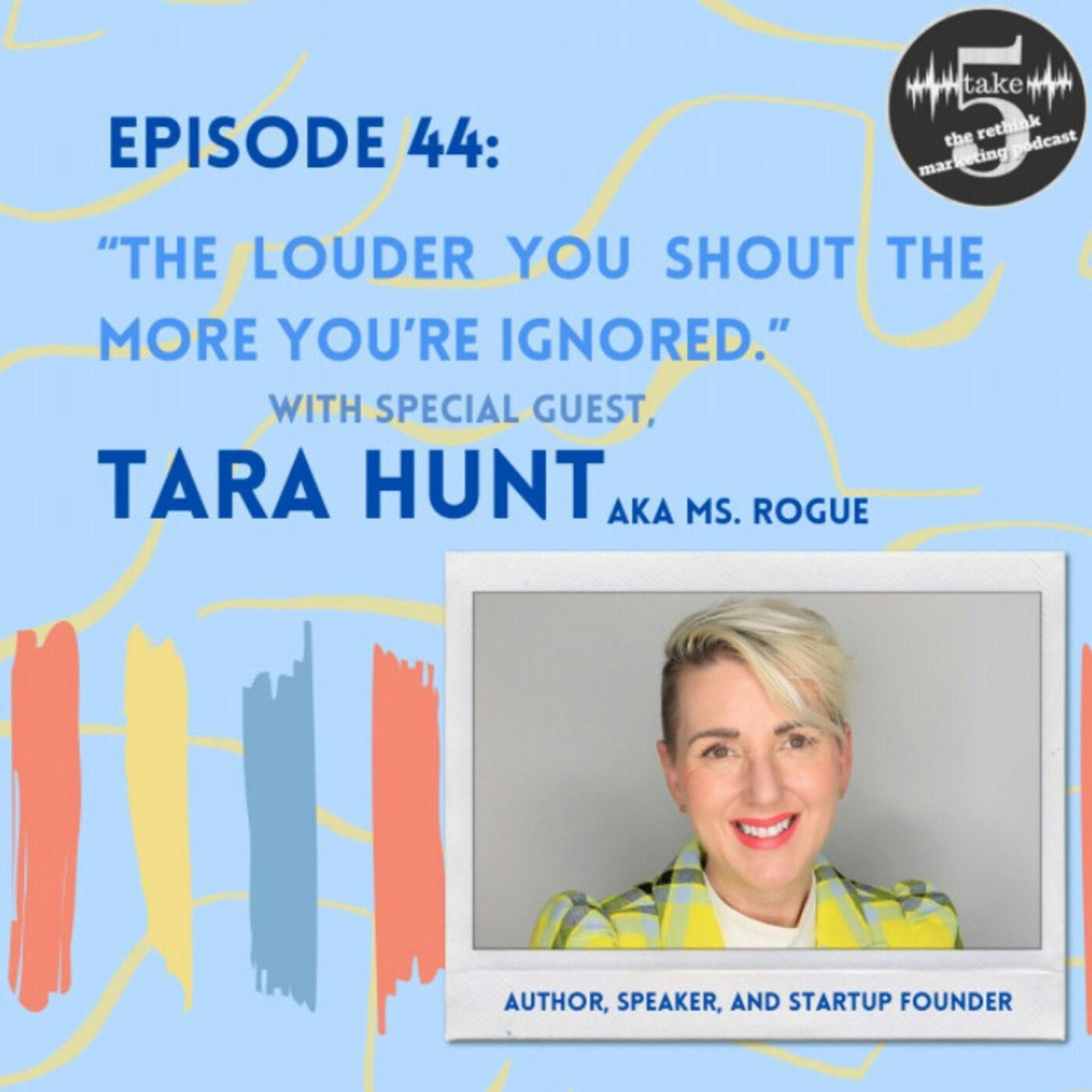 The Louder you Shout the More You’re Ignored | Tara Hunt