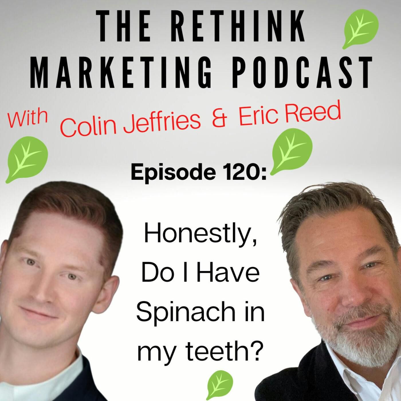 Be Honest, Is There Spinach in my Teeth?
