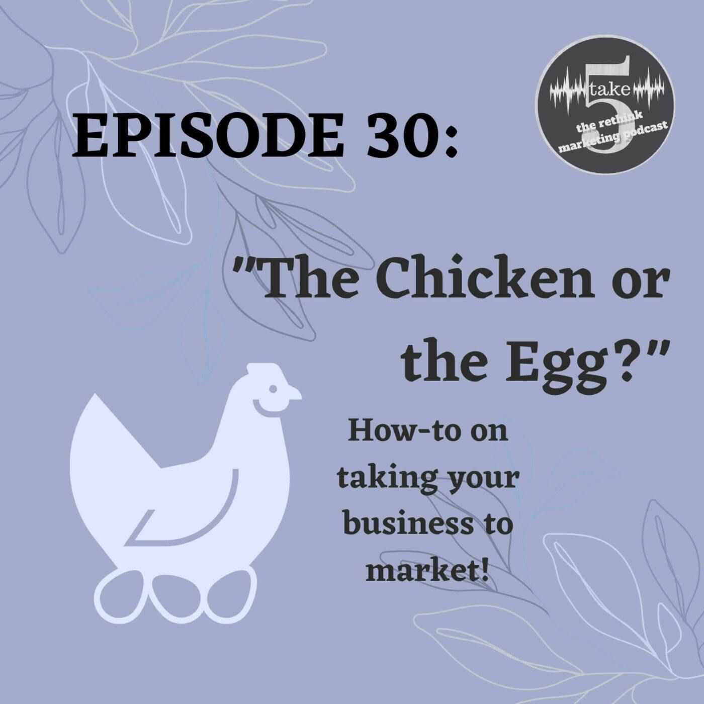 The Chicken or the Egg ?
