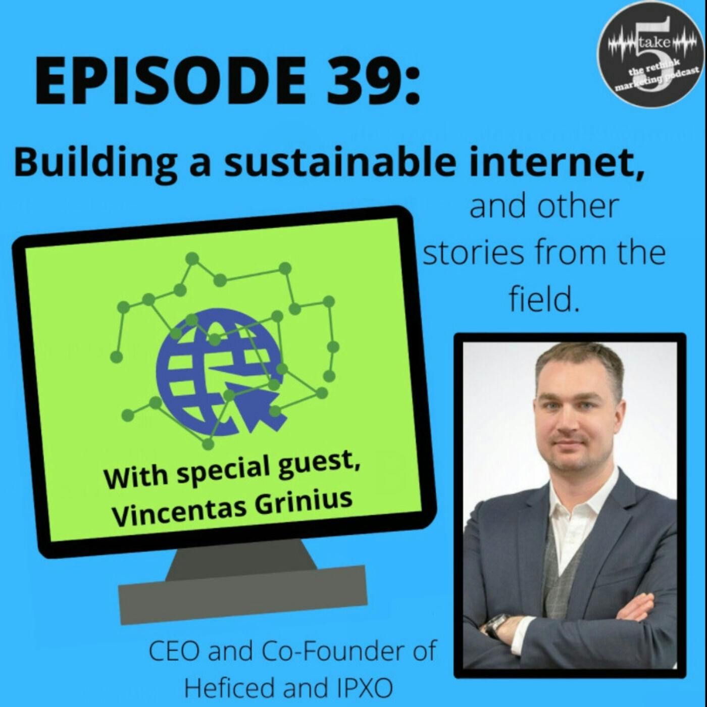 Internet Sustainability and Tech Entrepreneurship | Vincentas Grinius