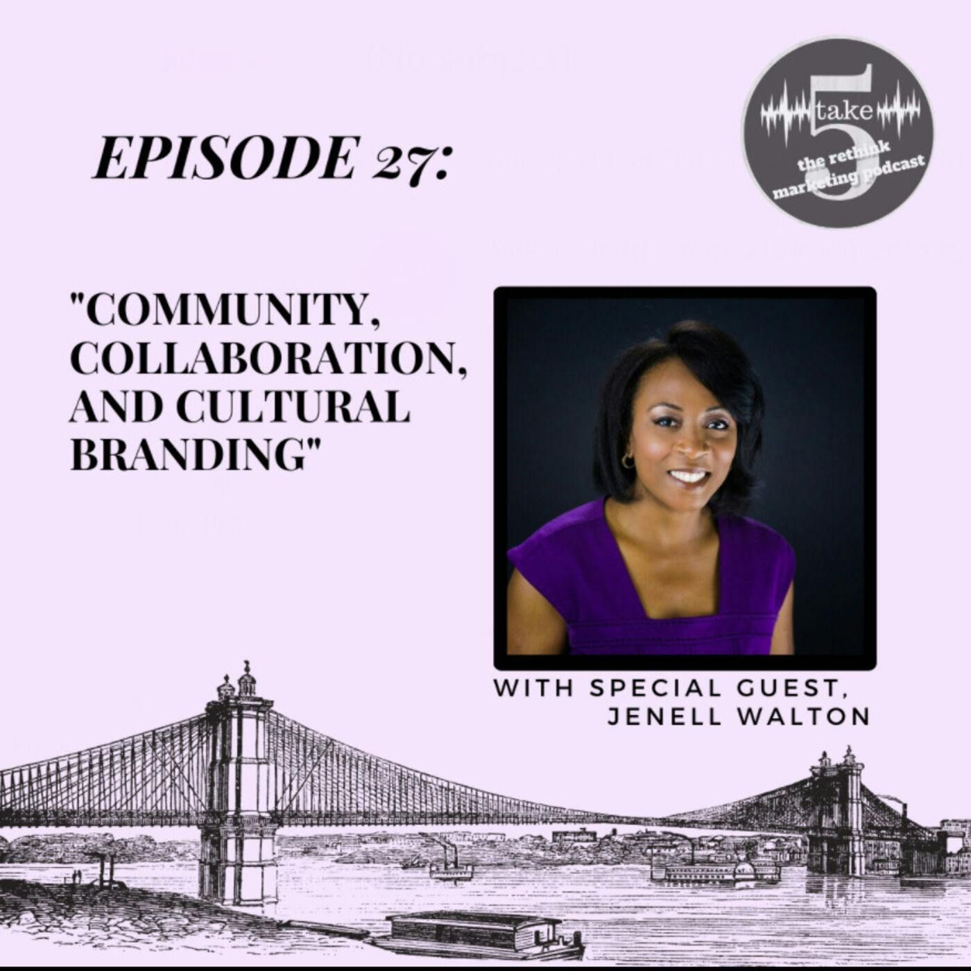 Community Collaboration & Cultural Branding | Jenell Walton