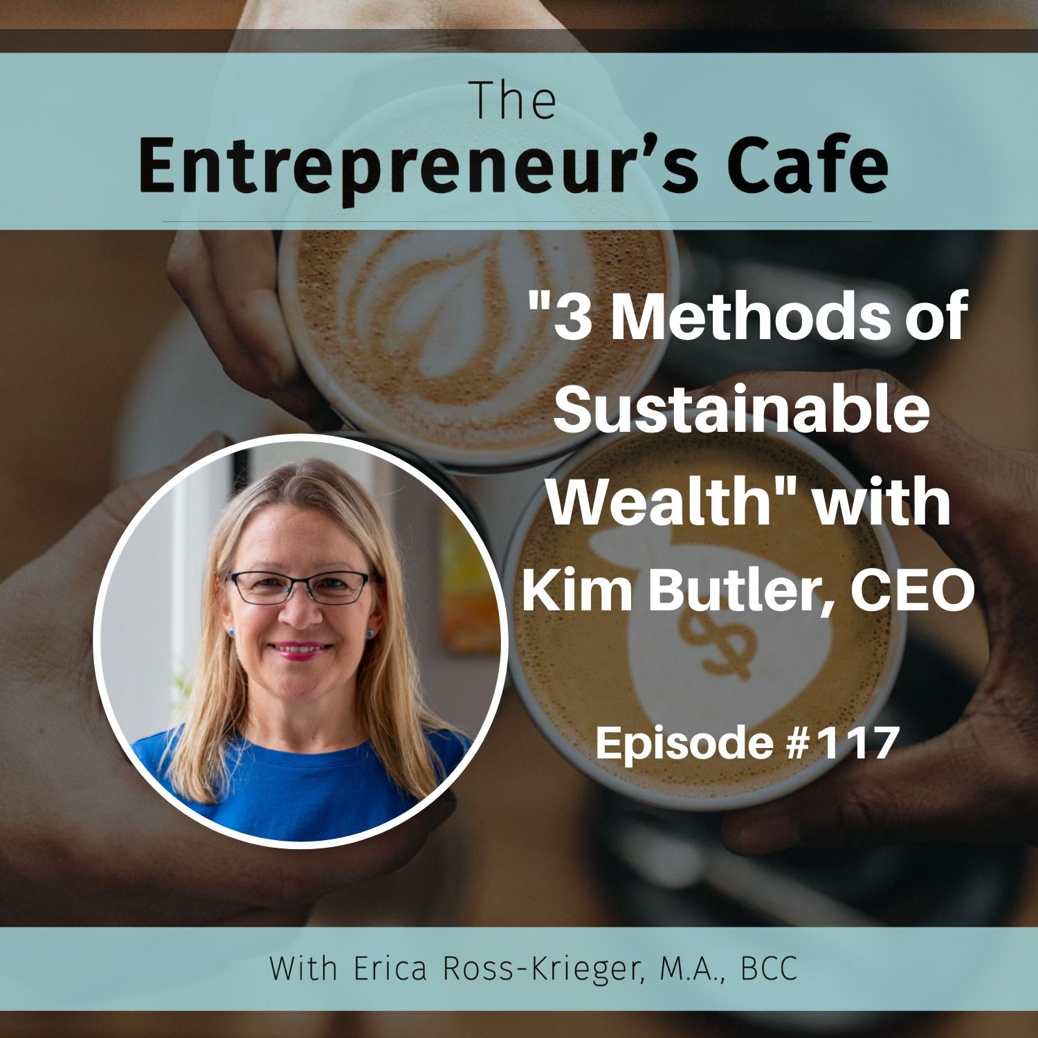 The Entrepreneur’s Café: Creating True Wealth from the Inside Out