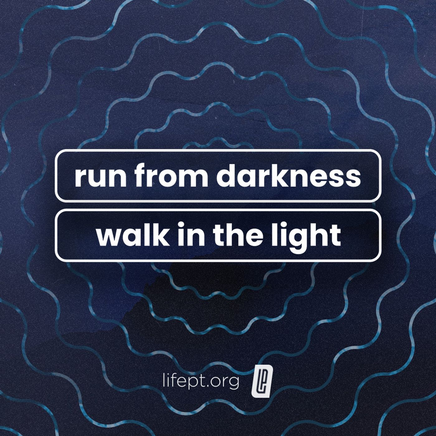 Run from Darkness. Walk in the Light. – Verified – Week 2