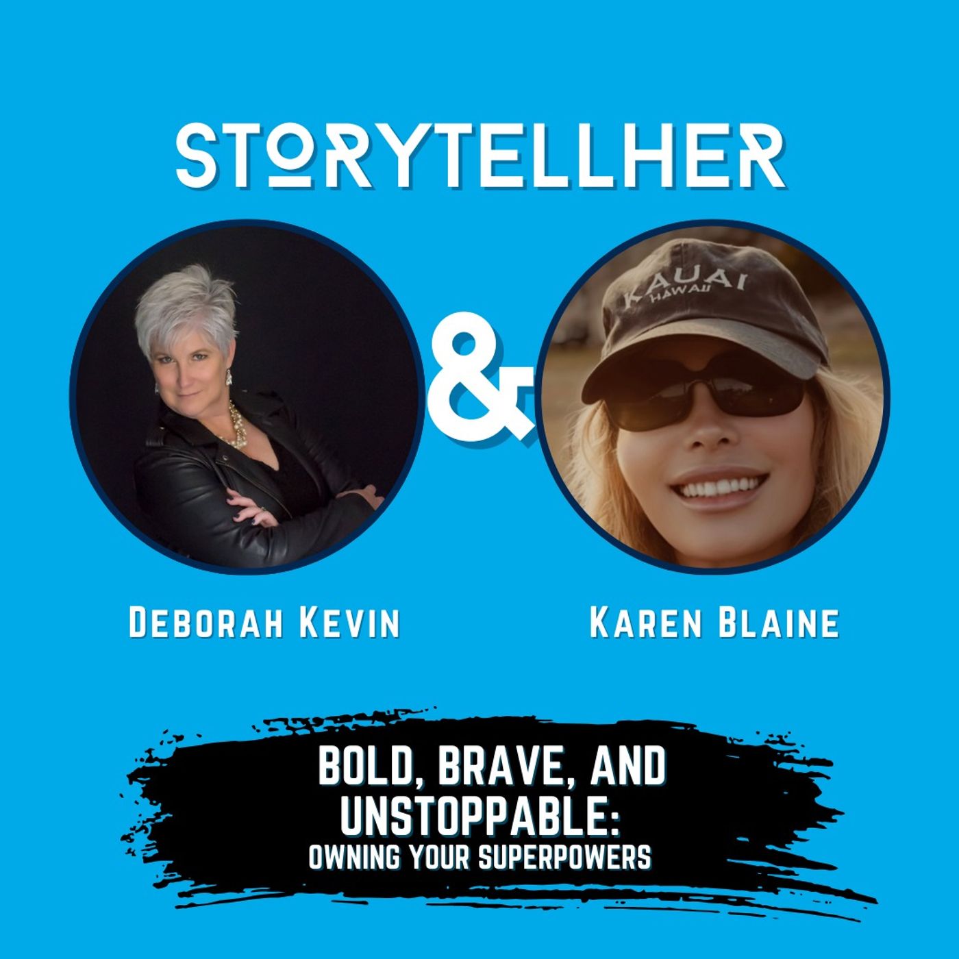 Bold, Brave, and Unstoppable: Owning Your Superpowers wtih Karen Blaine | Ep. 96 episode artwork
