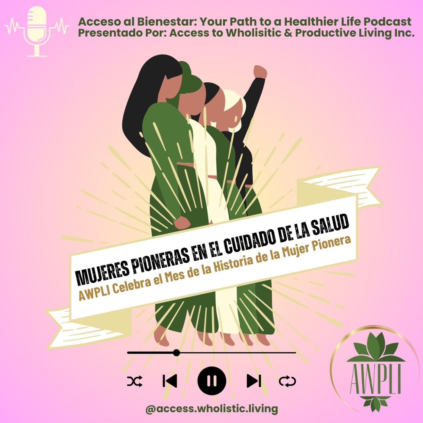 AWPLI Honra a las Pioneras en la Salud: Celebrando a las Mujeres AWPLI Honra a las Pioneras en la Salud: Celebrando a las Mujeres