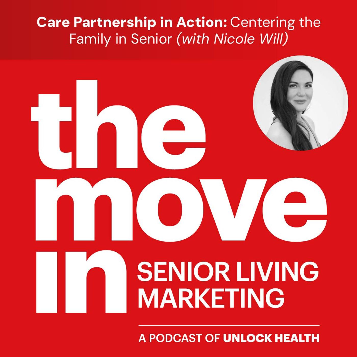 Care Partnership in Action: Centering the Family in Senior Living Marketing with Nicole Will