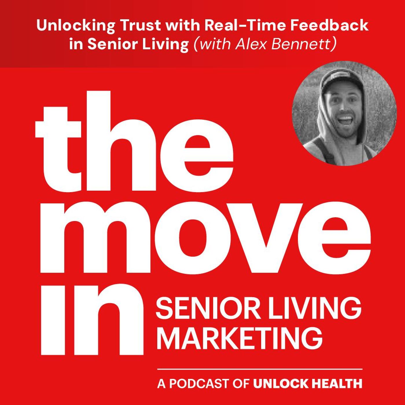 Unlocking Trust with Real-Time Feedback in Senior Living with Alex Bennett