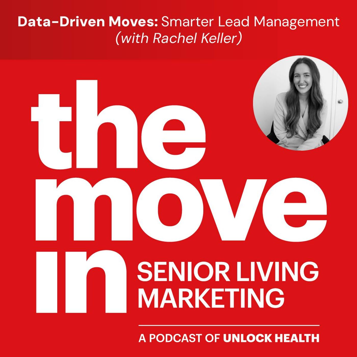 Data-Driven Moves: Smarter Lead Management with Rachel Keller
