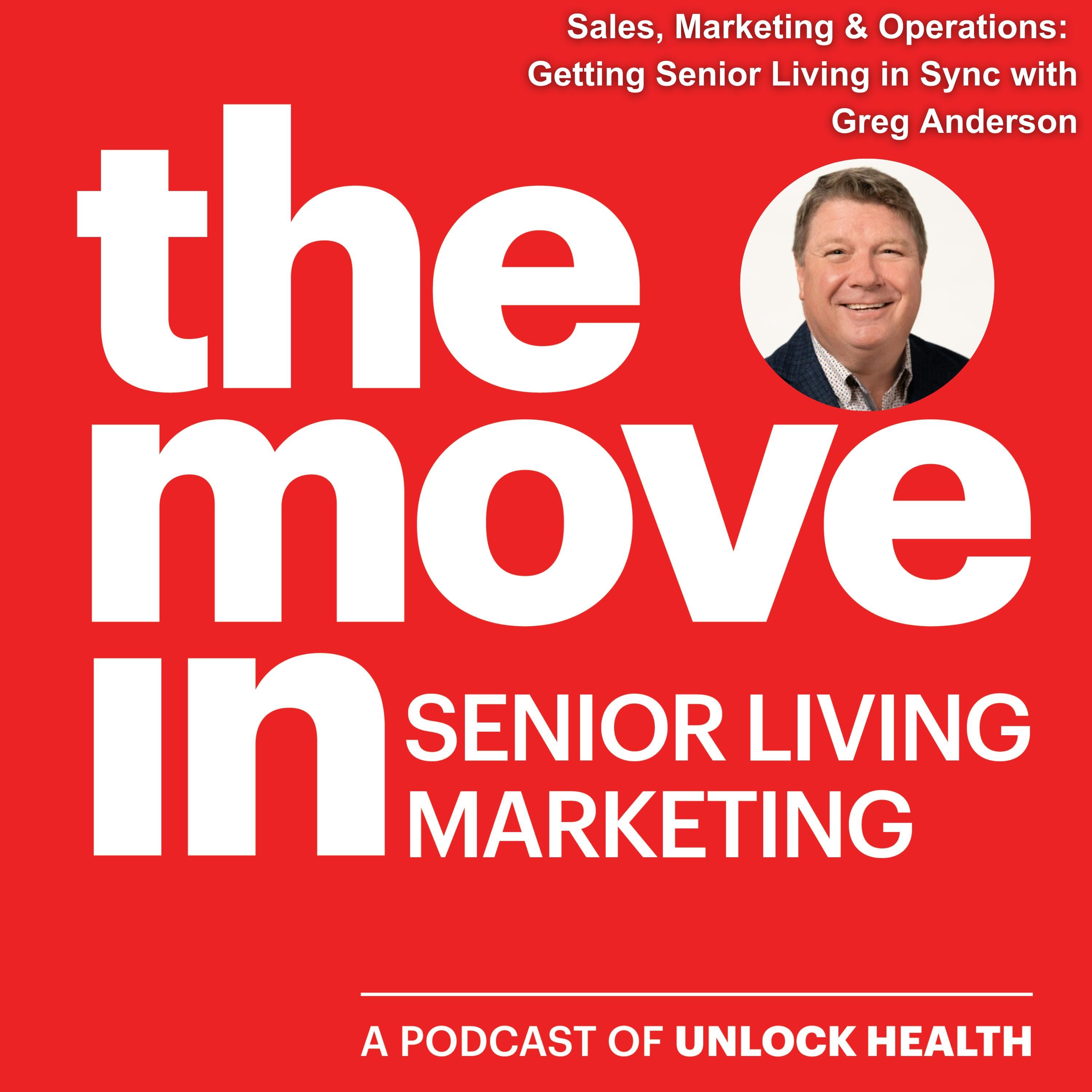 Sales, Marketing & Operations: Getting Senior Living in Sync with Greg Anderson