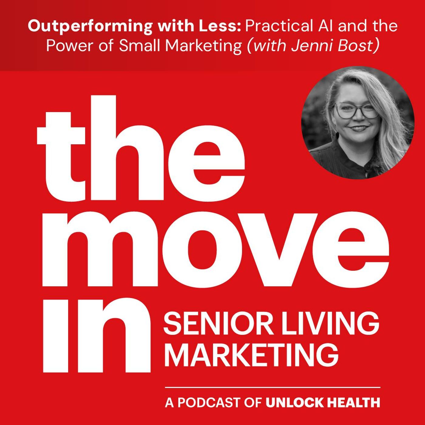 Outperforming with Less: Practical AI and the Power of Small Marketing with Jenni Bost