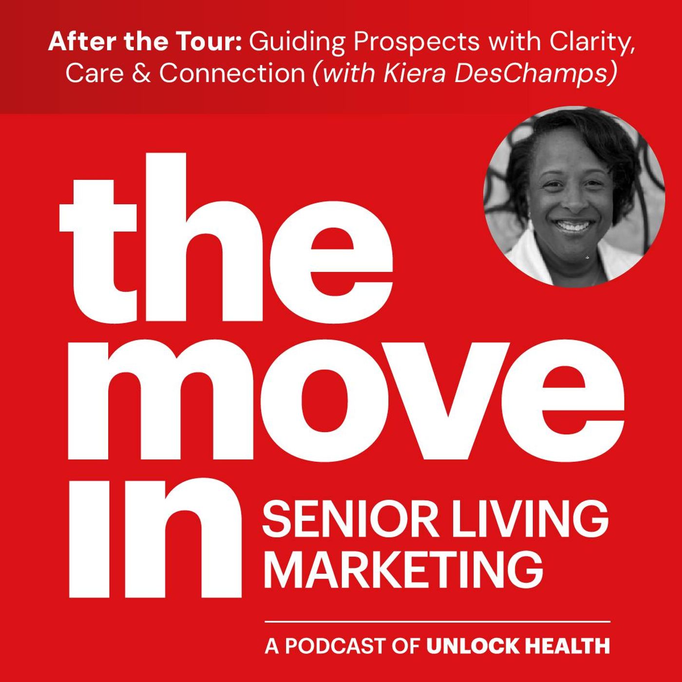 After the Tour: Guiding Prospects with Clarity, Care & Connection with Kiera DesChamps