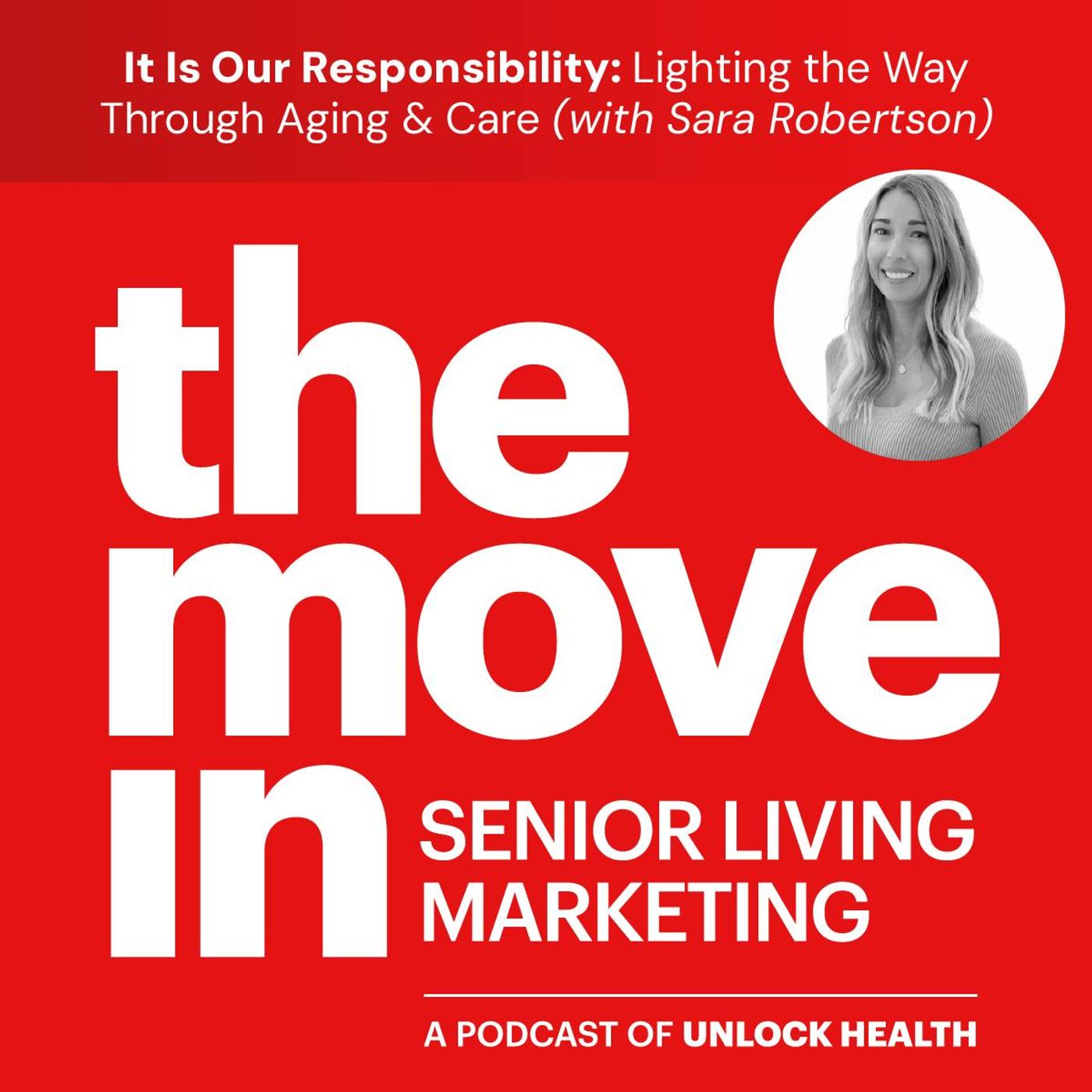 It Is Our Responsibility: Lighting the Way Through Aging and Care with Sara Robertson