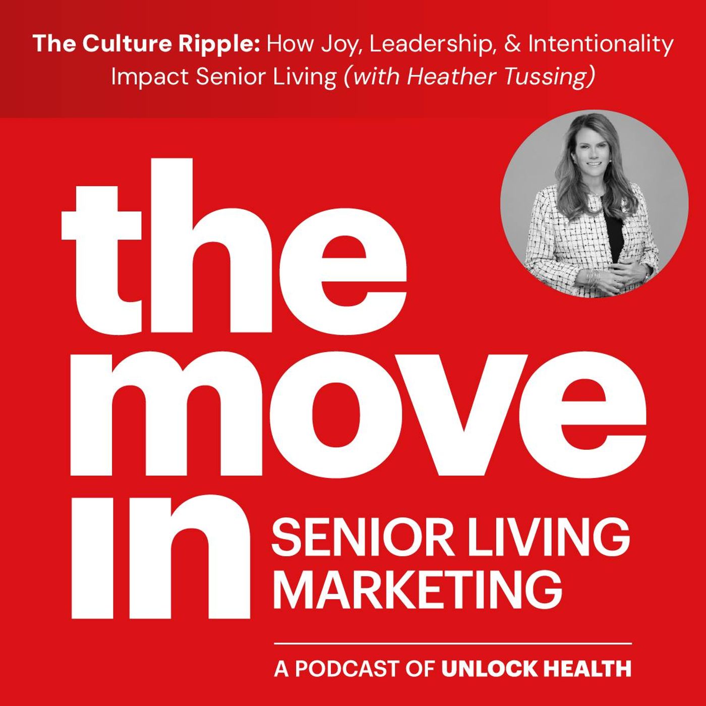 The Culture Ripple: How Joy, Leadership, and Intentionality Impact Senior Living with Heather Tussing