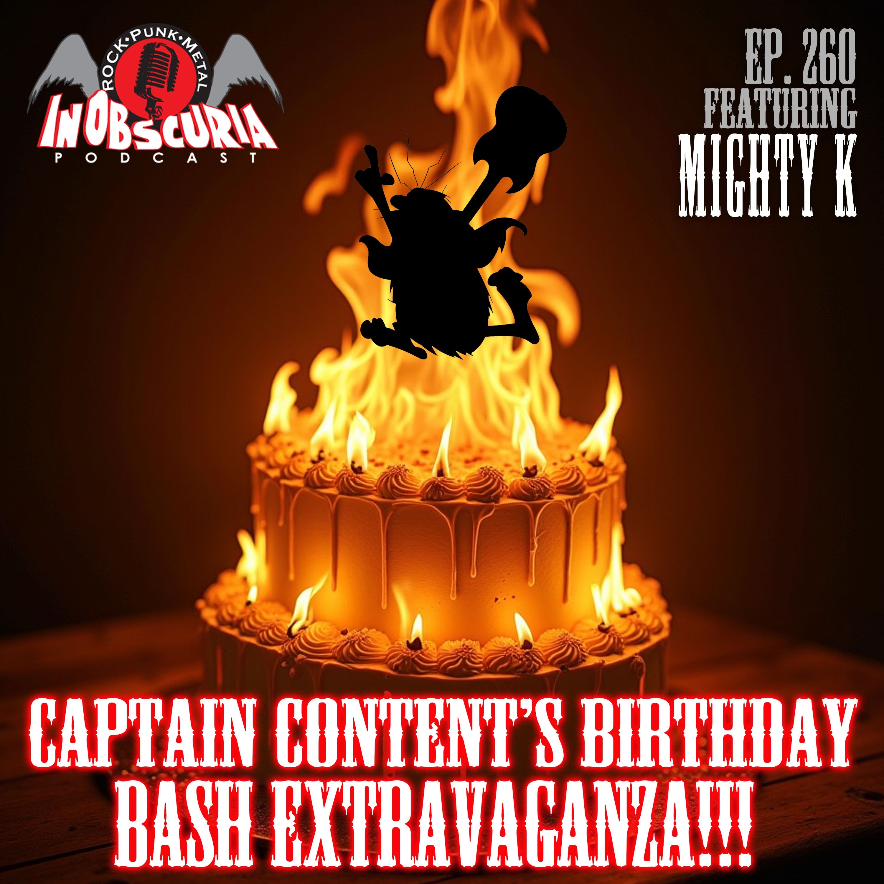 Ep. 260: Captain Content’s Birthday Bash Extravaganza featuring Mighty K!!!