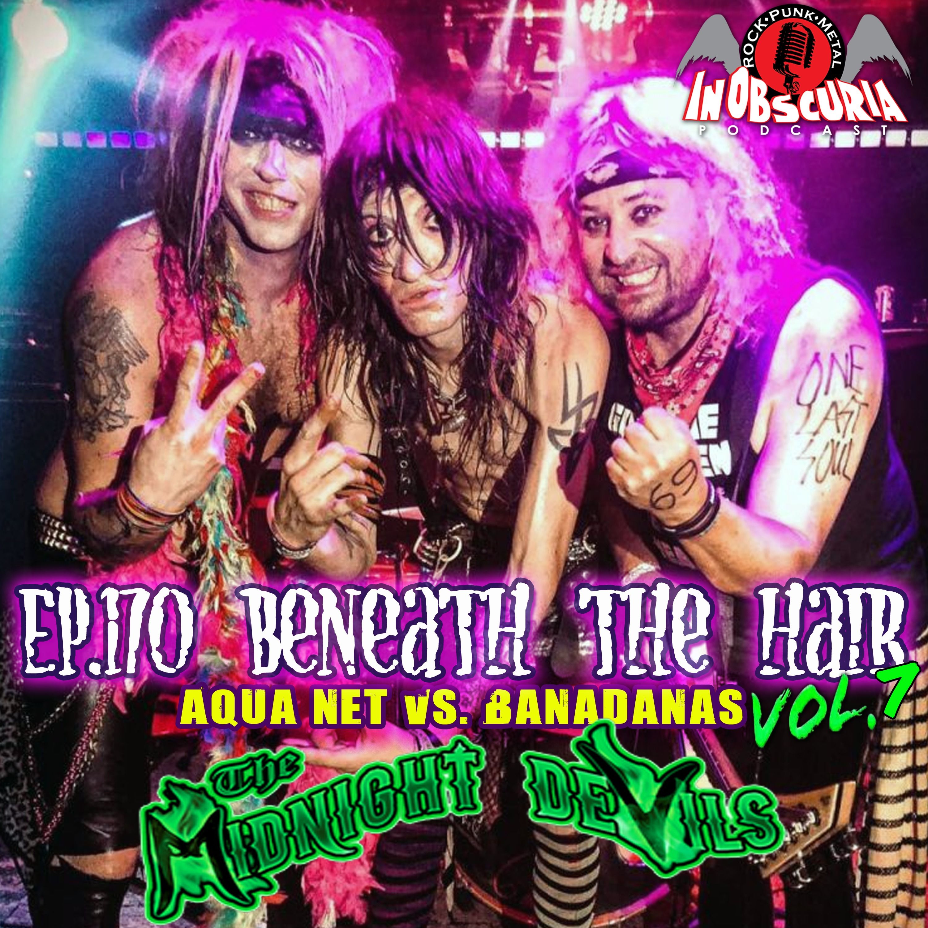Ep. 170: Beneath The Hair Vol. 7 – Aqua Net vs. Bandanas with The Midnight Devils