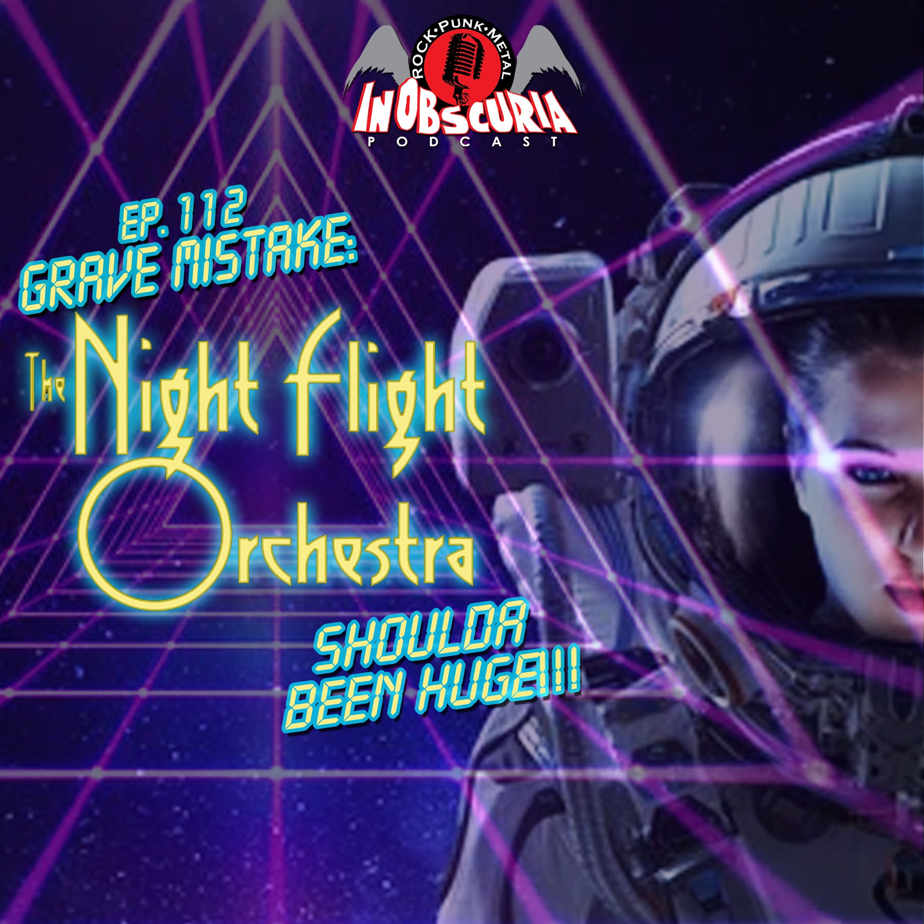 Ep. 112: Grave Mistake: THE NIGHT FLIGHT ORCHESTRA Shoulda Been Huge!!!