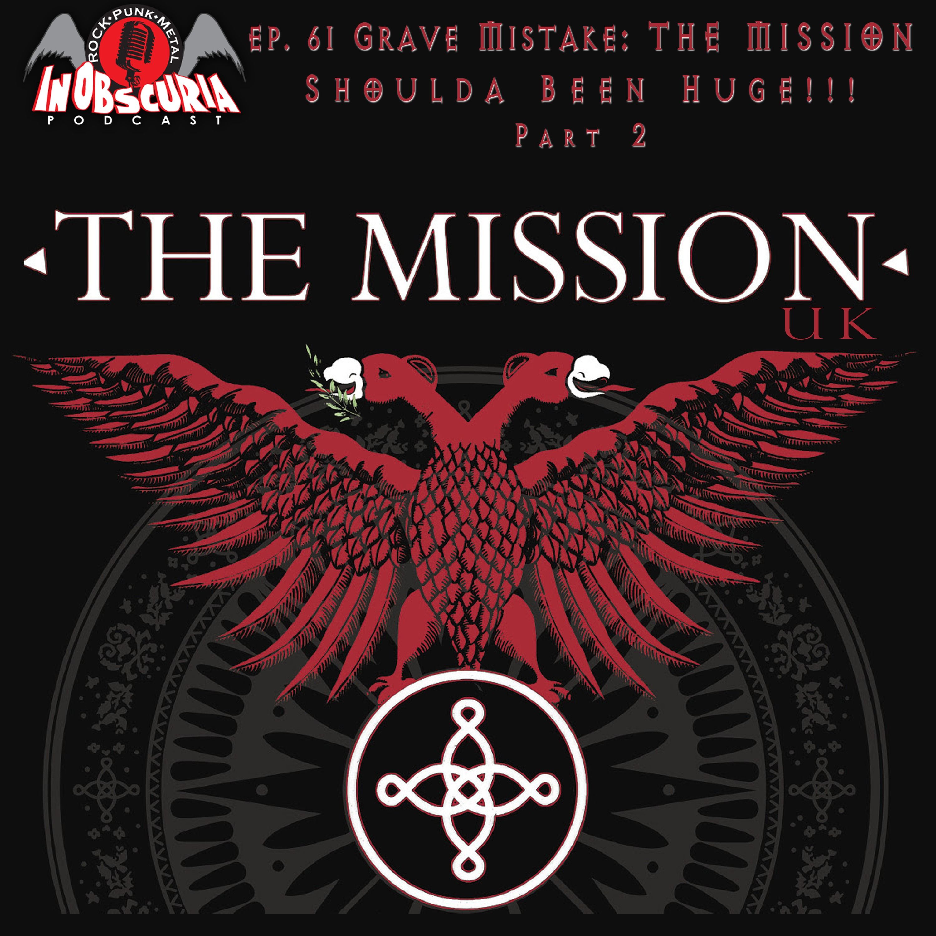 Ep. 61: Grave Mistake: THE MISSION Shoulda Been Huge - Pt. 2!!!