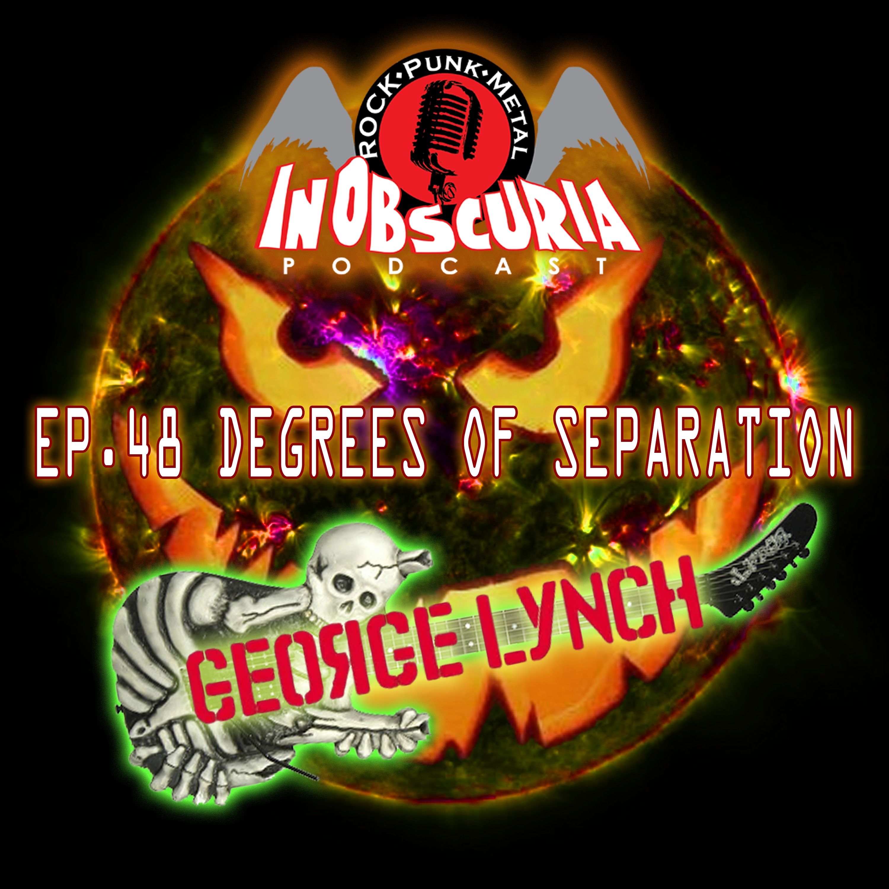 Ep. 48: Degrees Of Separation... GEORGE LYNCH