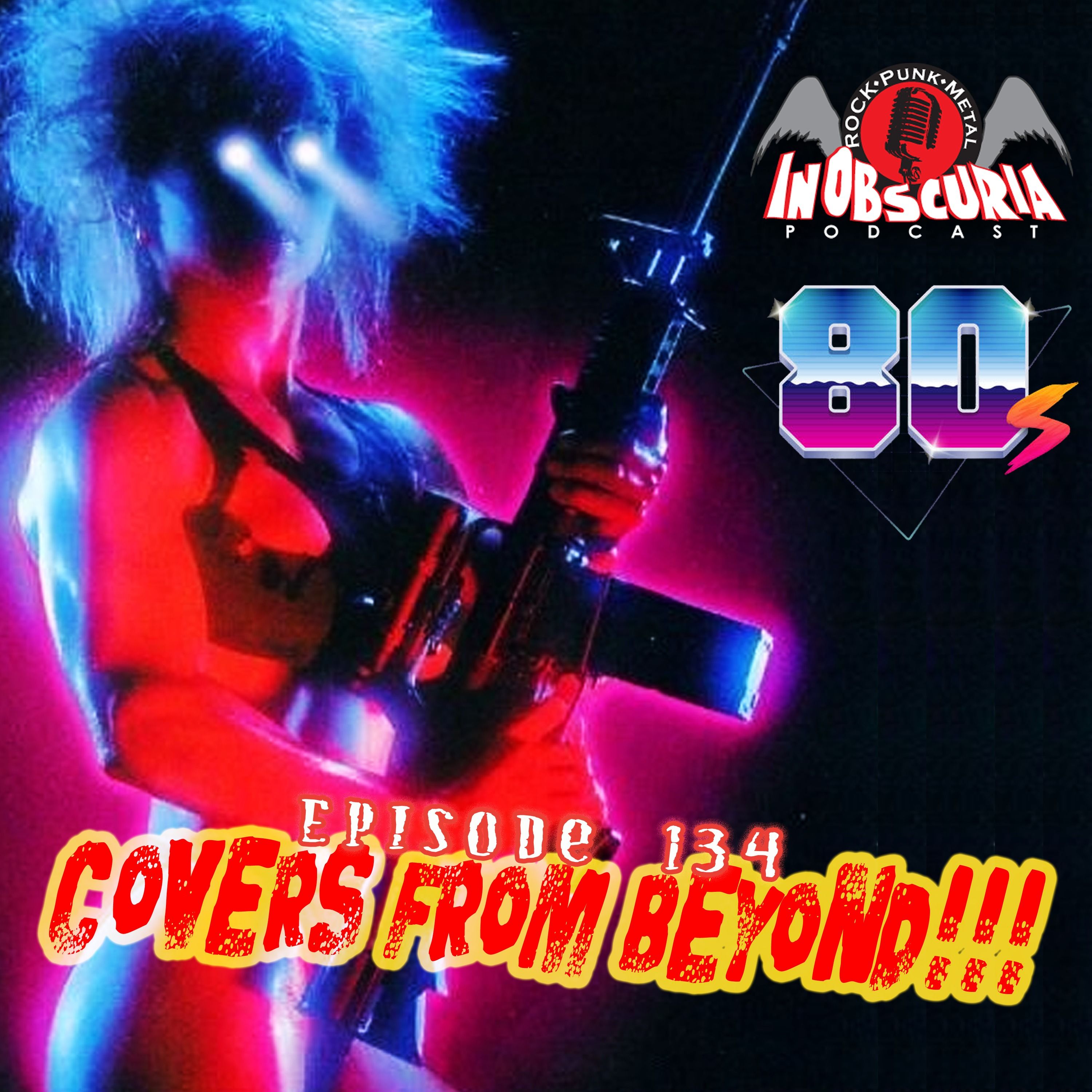 Ep. 134: Covers From Beyond!!! - The 80s