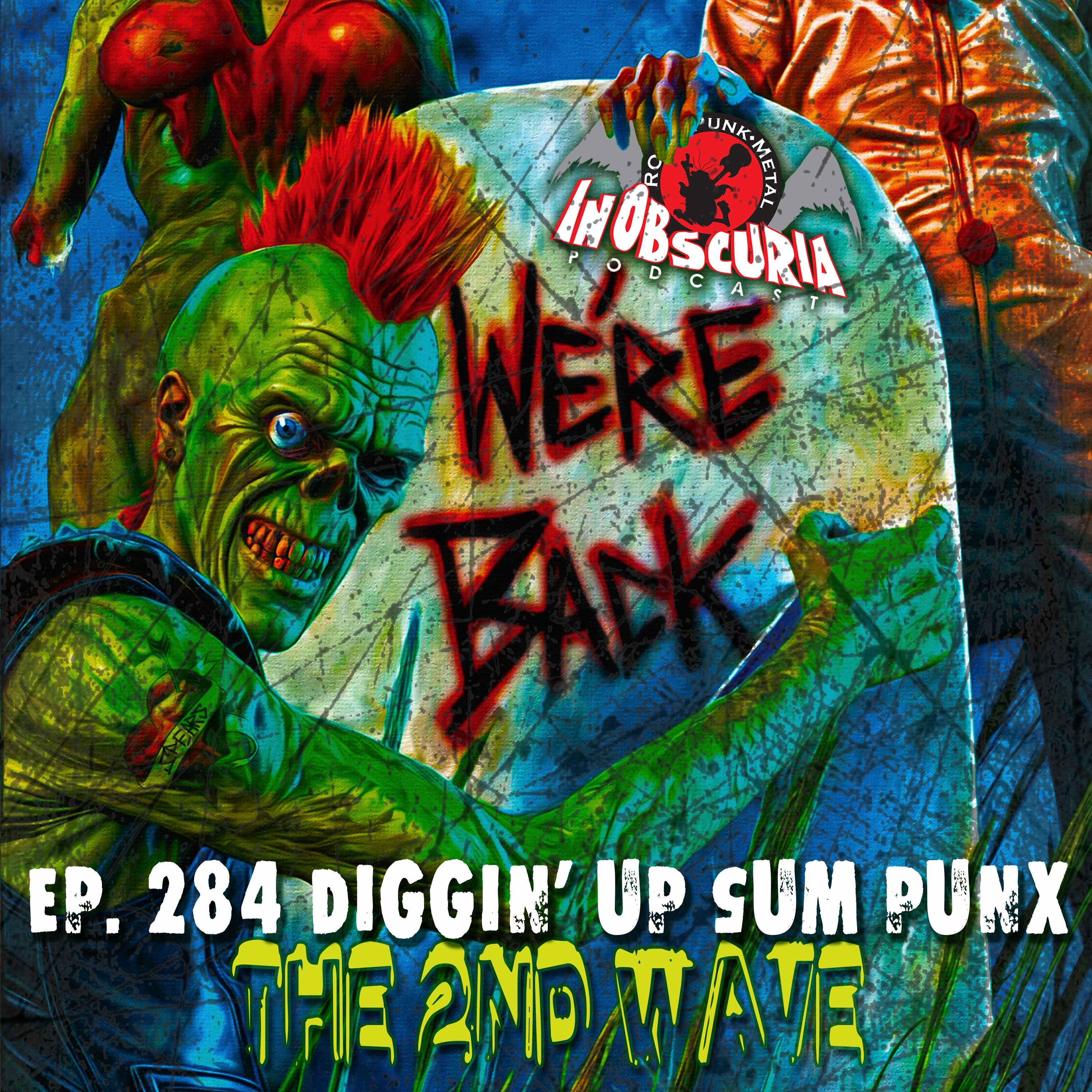 Episode 284: Diggin’ Up Sum PUNX! –The 2nd Wave
