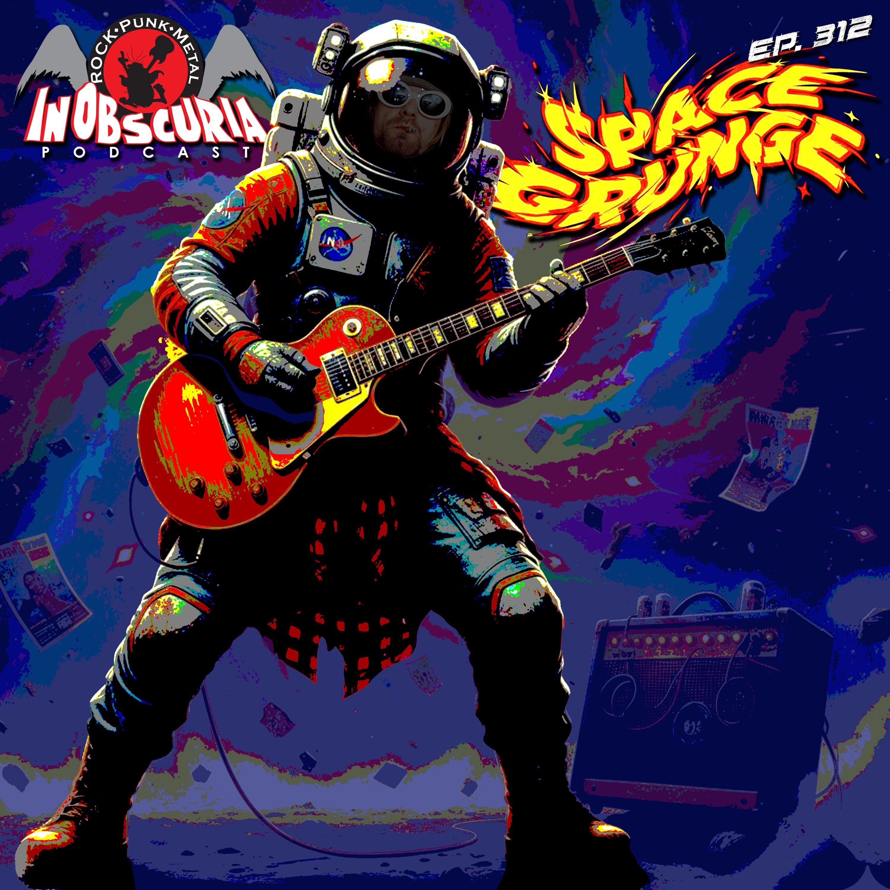 Ep. 312: Space Grunge