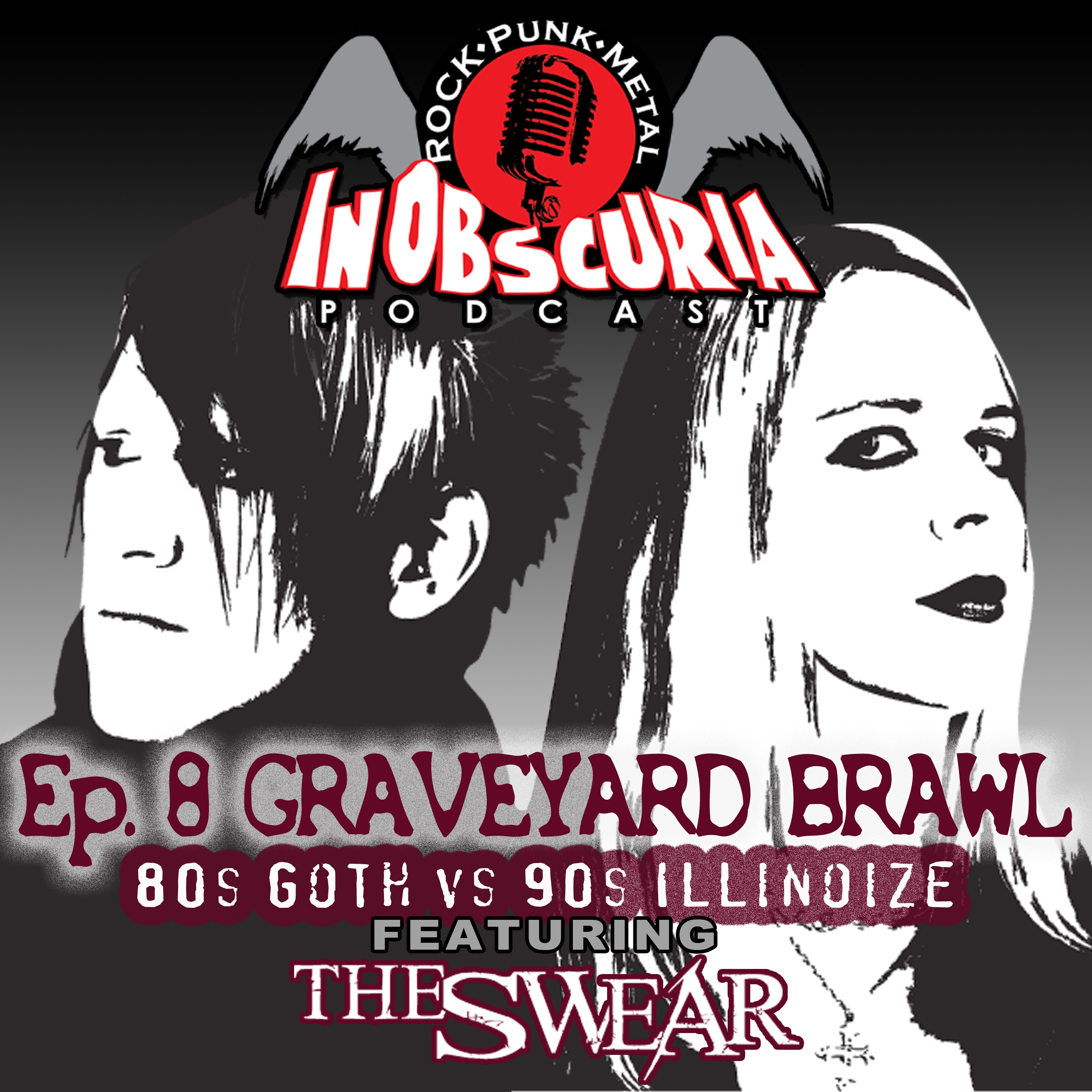 Ep. 8: Graveyard Brawl - 80s Goth vs. 90s Illinoize! Featuring The Swear