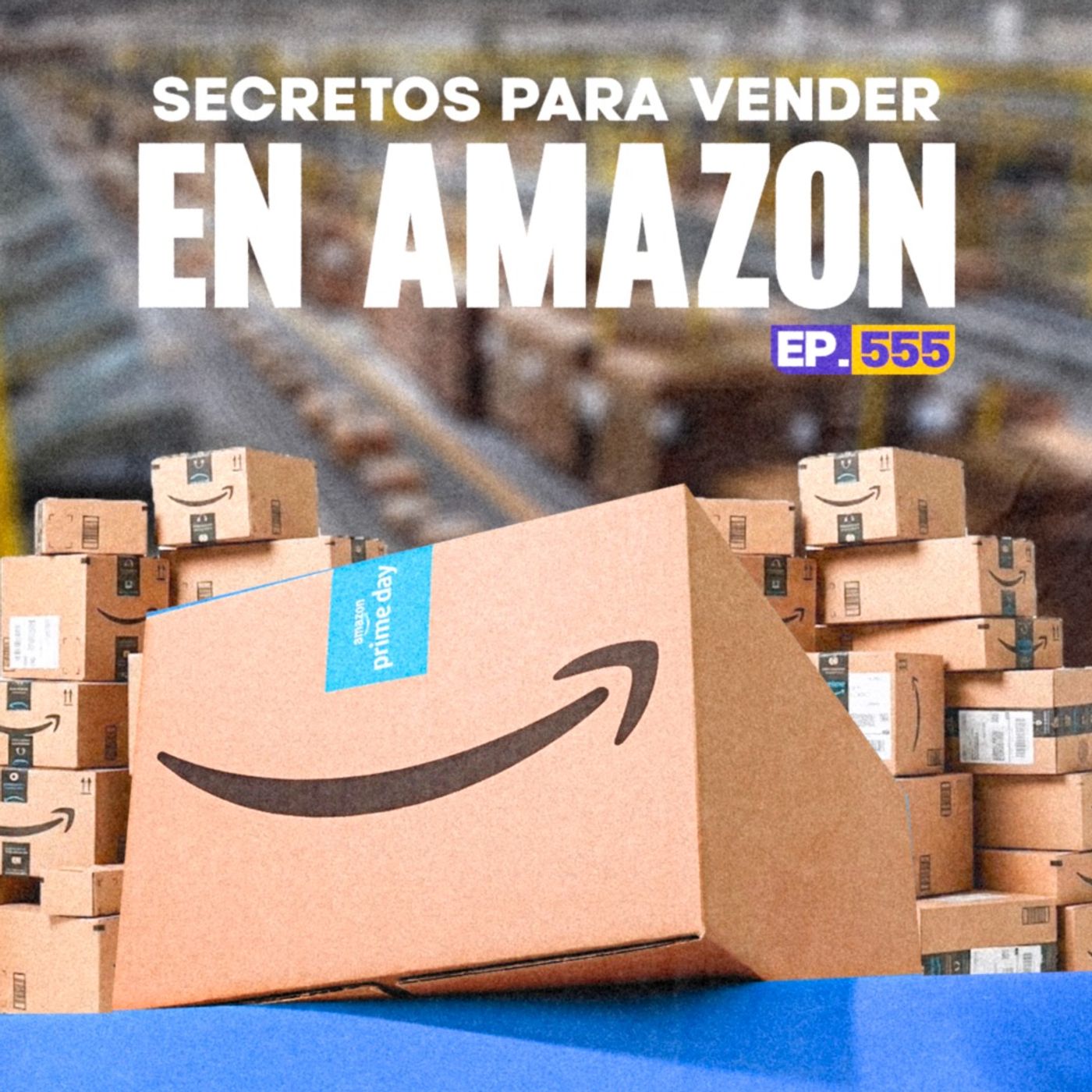 Ep. 555 - Vender En Amazon: Lo Que Nadie Te Cuenta Antes De Empezar