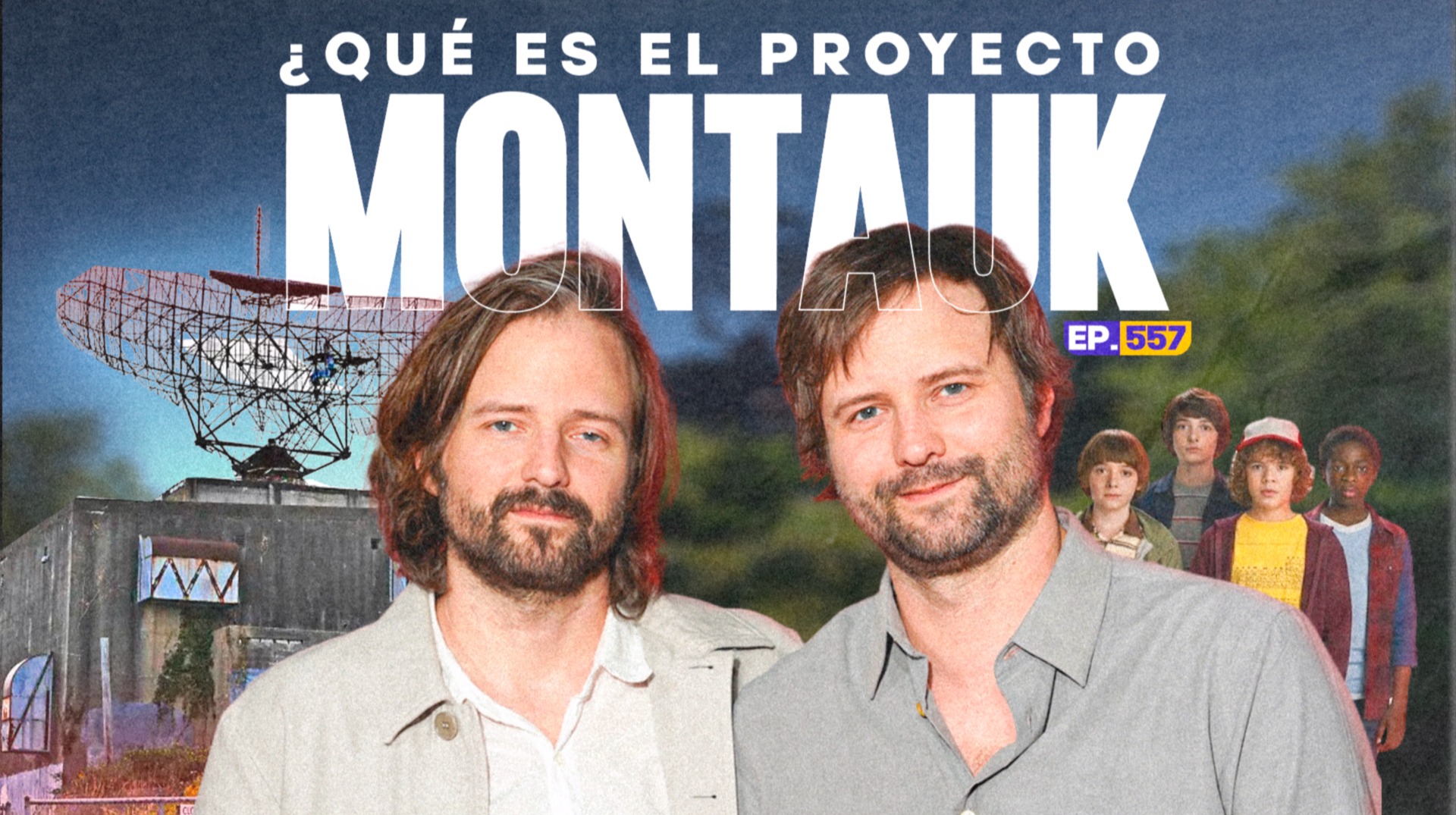 Ep. 557 - El Origen Real de Stranger Things: El Proyecto Montauk