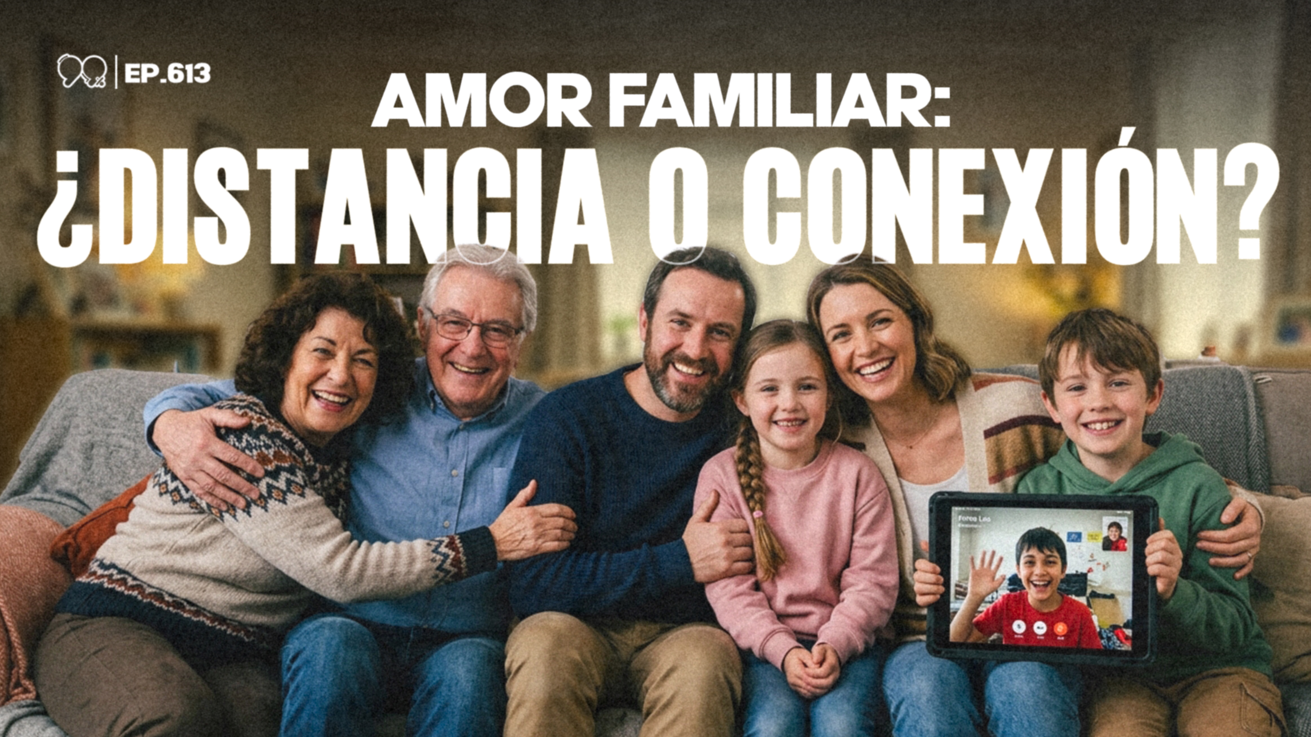 Llama a tus PAPÁS. Pregúntales cómo están - Ep. 613