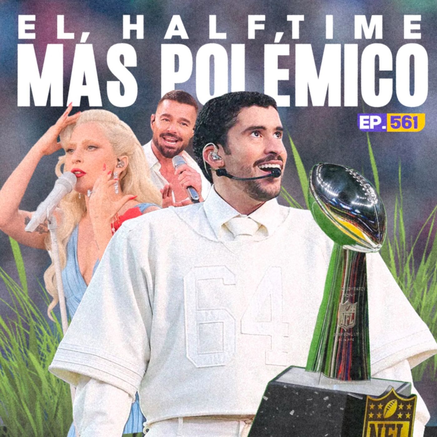 Ep. 561 - El halftime de Bad Bunny DIVIDE al mundo