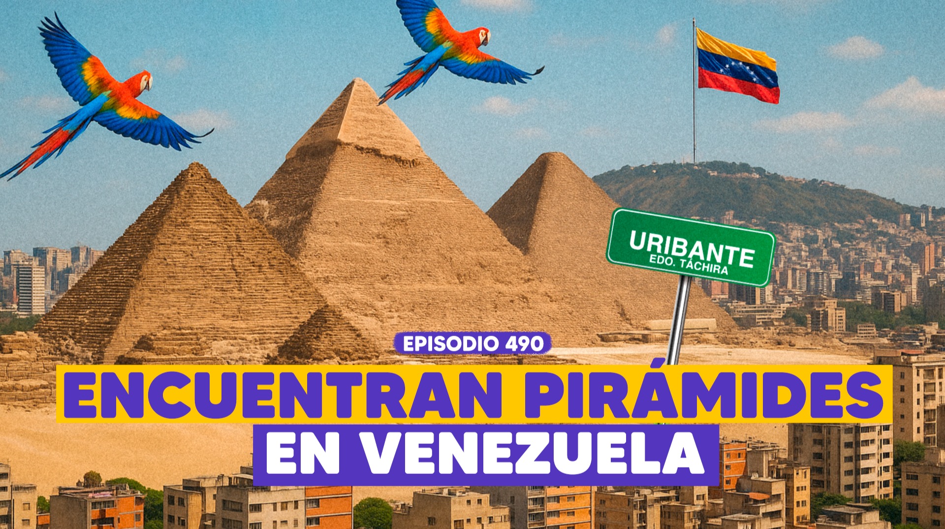 Ep. 490 - Pirámides en Venezuela: ¿Verdad o Leyenda?