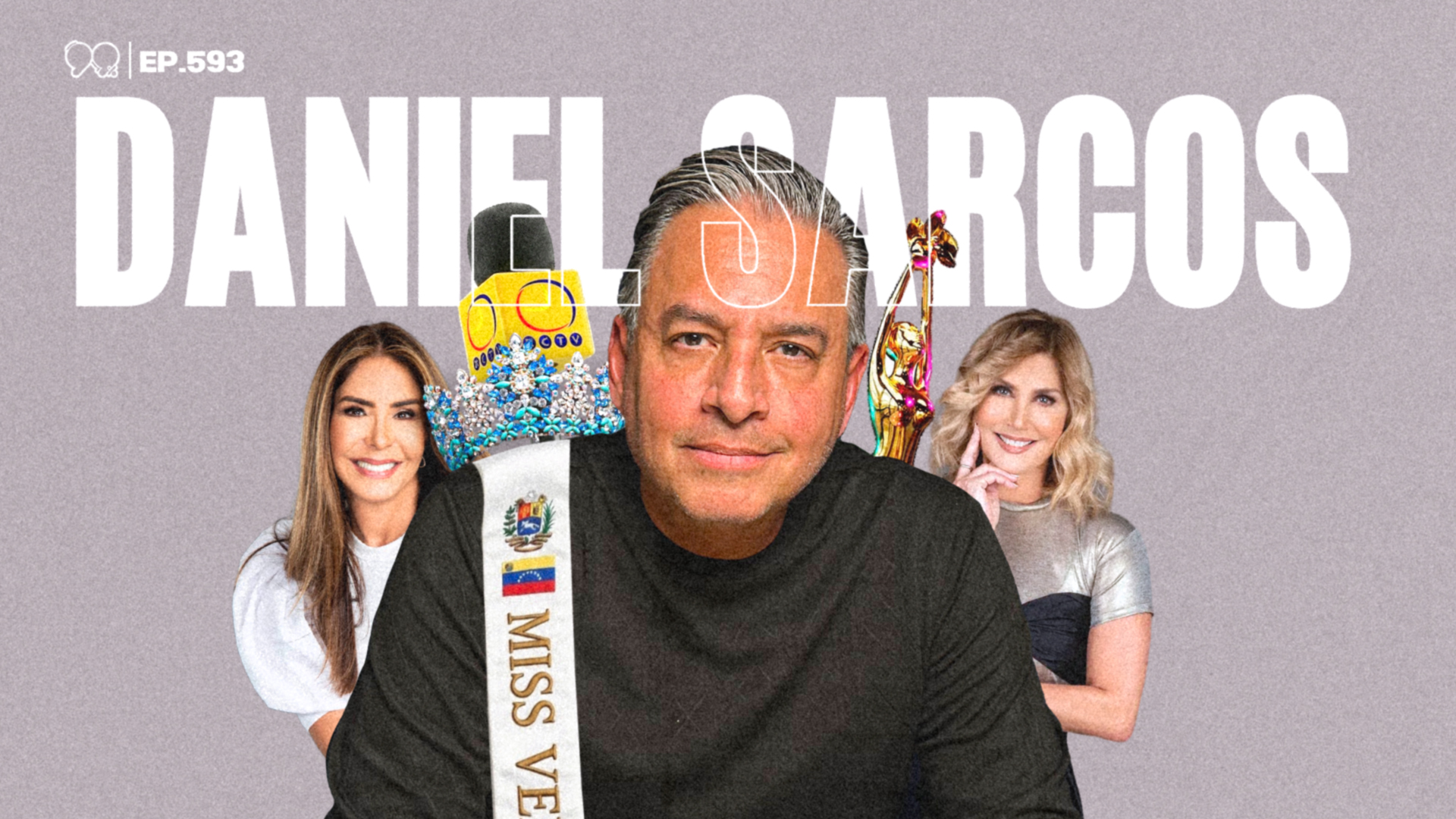 MISS VENEZUELA, TELEVISIÓN Y RCTV: Daniel Sarcos cuenta lo que nadie vio - Ep. 593